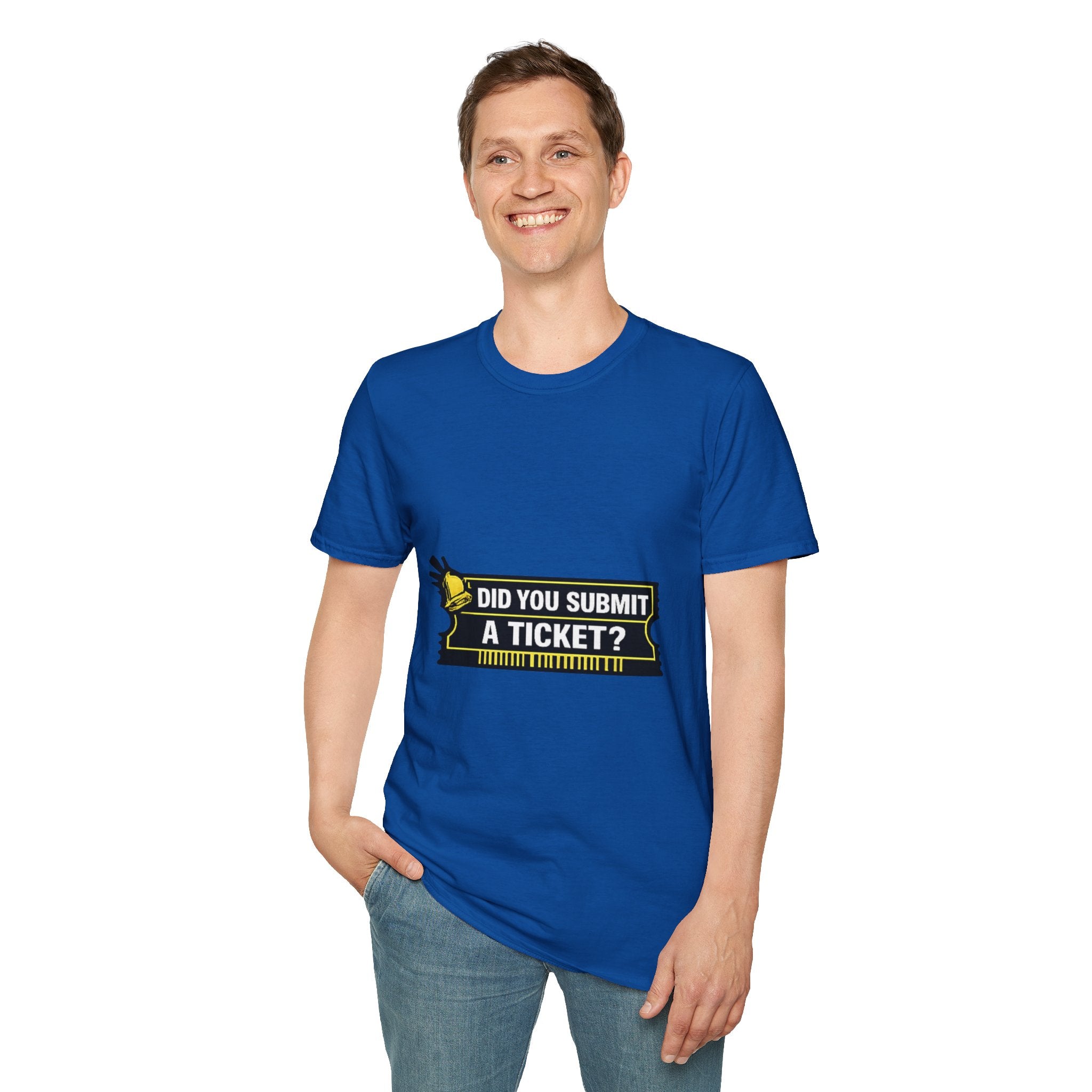 "Did You Submit a Ticket?" Funny IT T-Shirt - IT Support Helpdesk Tech Humor Tee