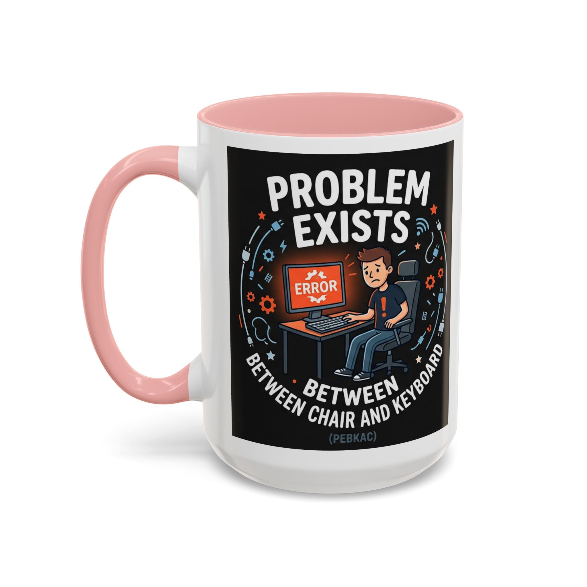 "Problem Exists Between Chair & Keyboard" IT Humor Accent Coffee Mug (11, 15oz)