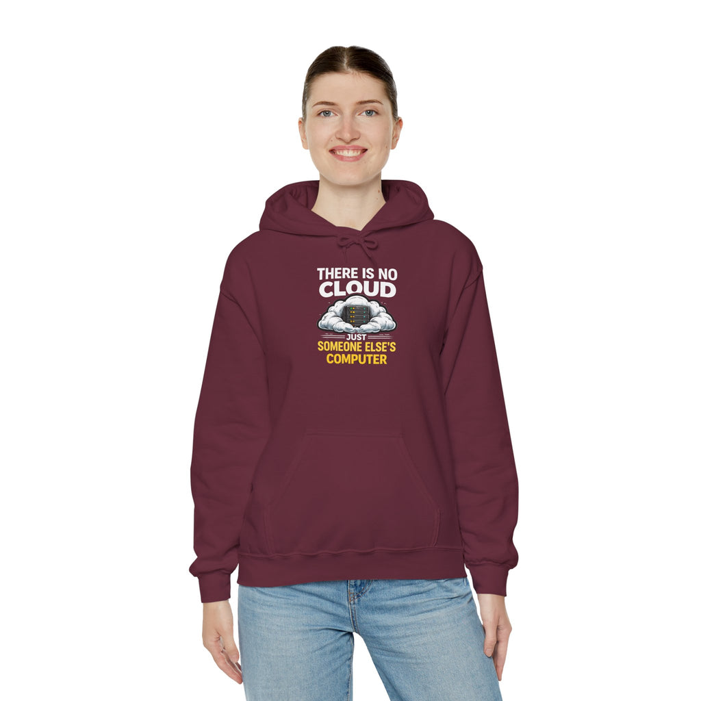 "There Is No Cloud, Just Someone Else's Computer" Tech Humor Hoodie
