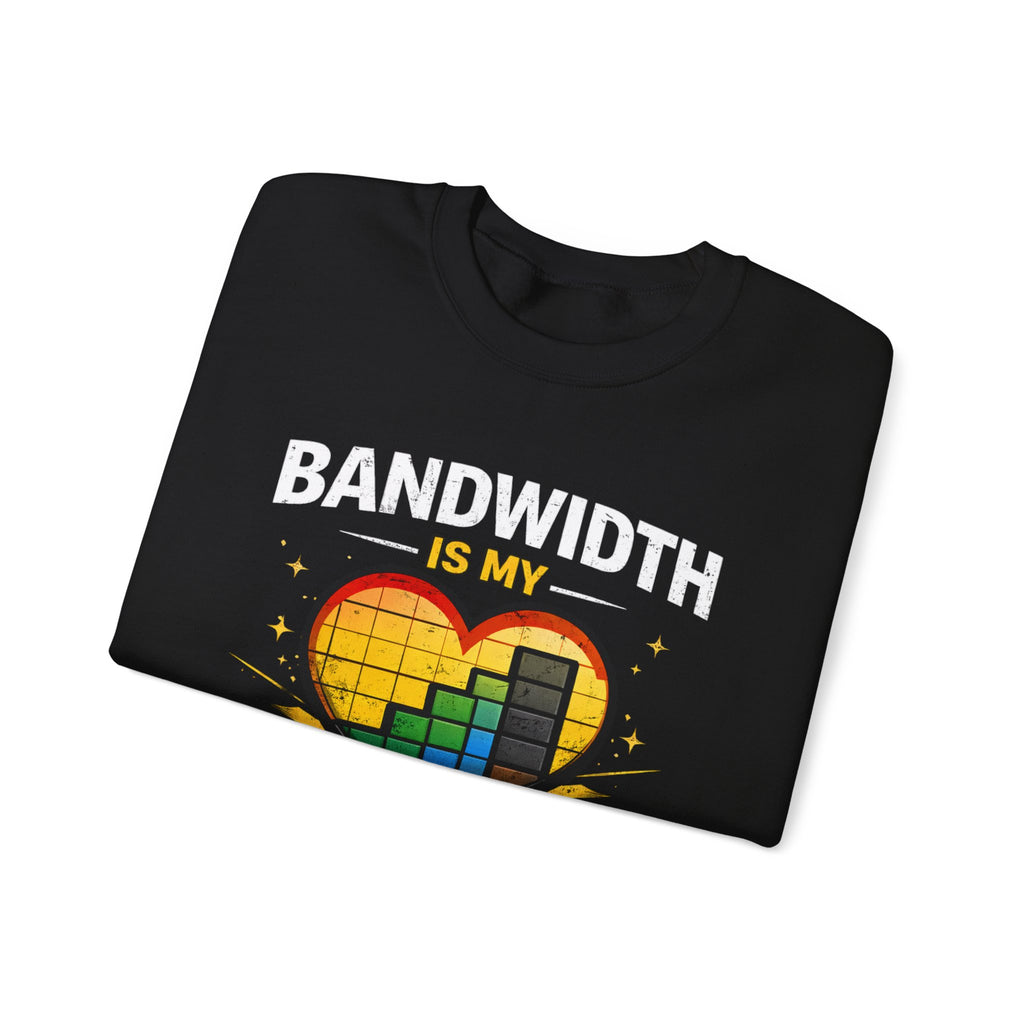 "Bandwidth Is My Love Language" Graphic Crewneck Sweatshirt