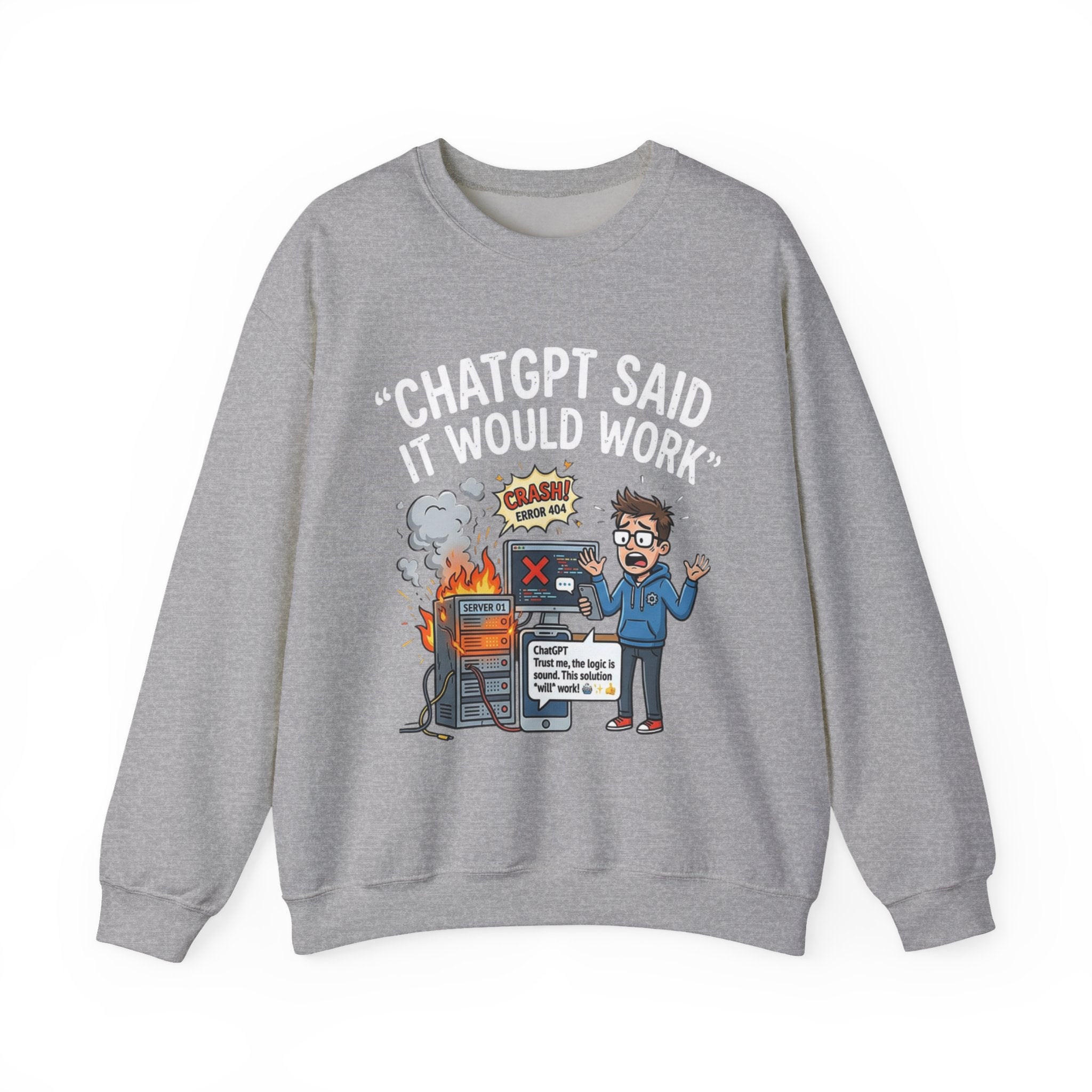 "ChatGPT Said It Would Work" Funny Programmer Tech Support Sweatshirt