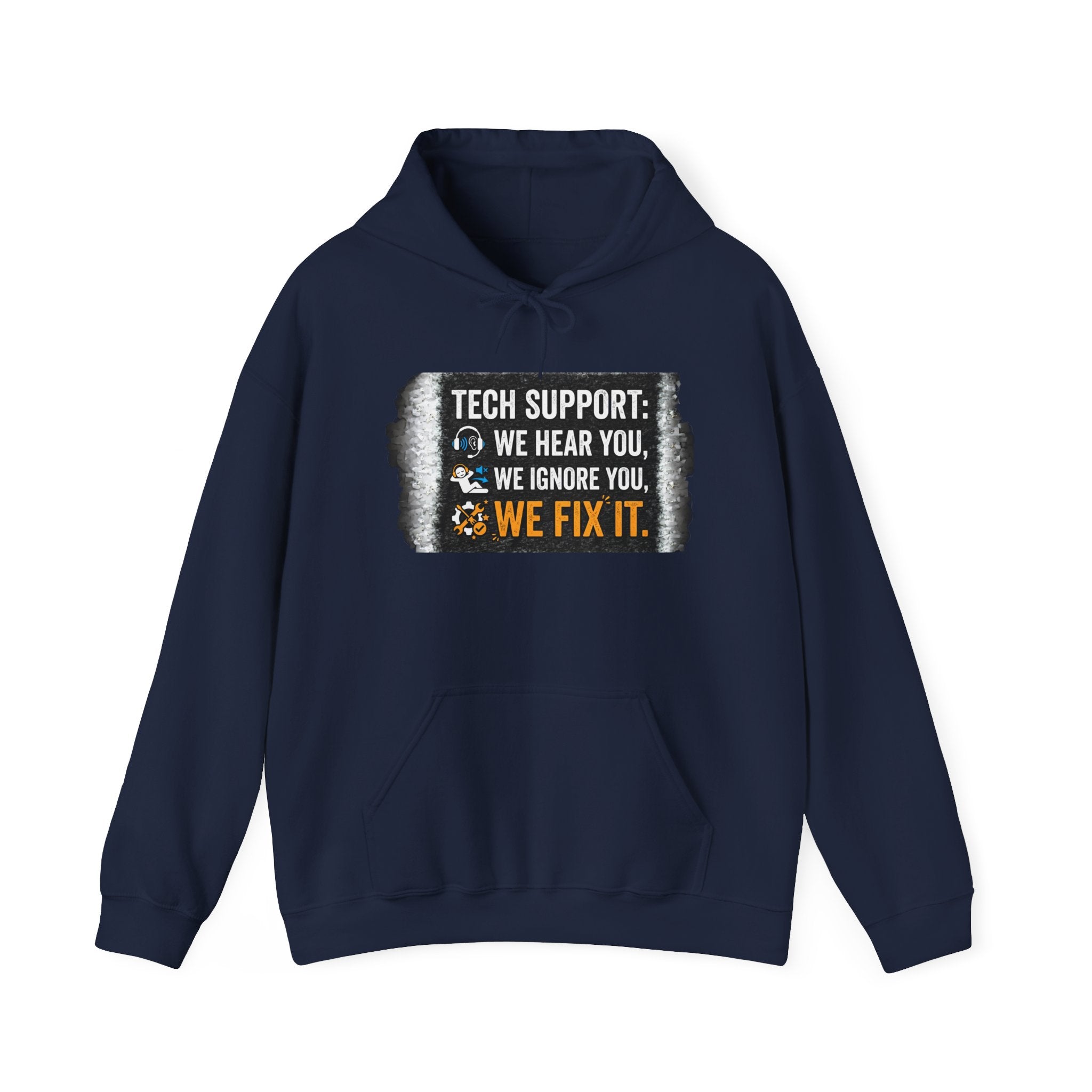 "Tech Support: We Hear You, We Ignore You, We Fix It" Funny IT Technician Hoodie