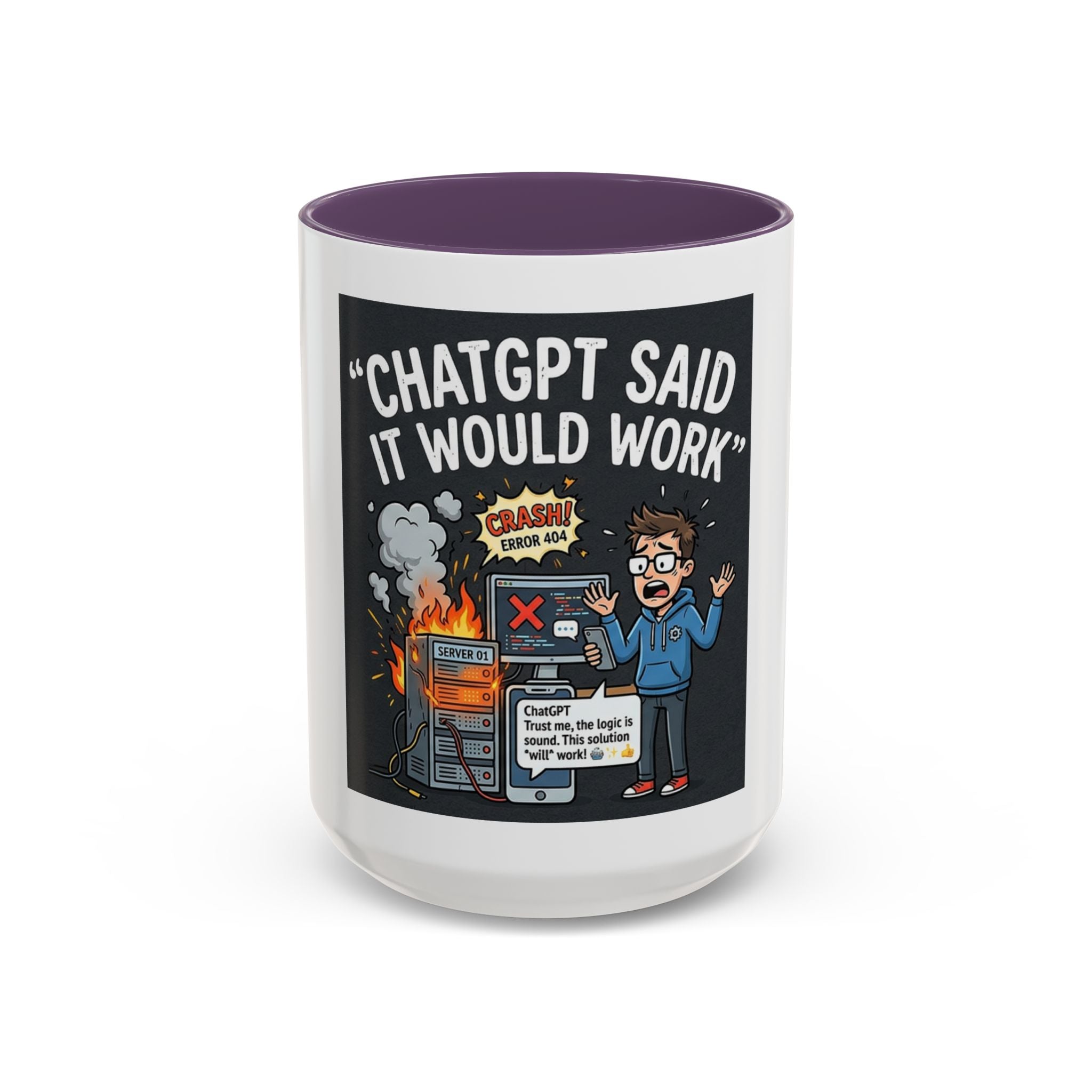 "CHatGBT Said It Would Work" Funny IT Tech Humor AI Fail Ceramic Mug