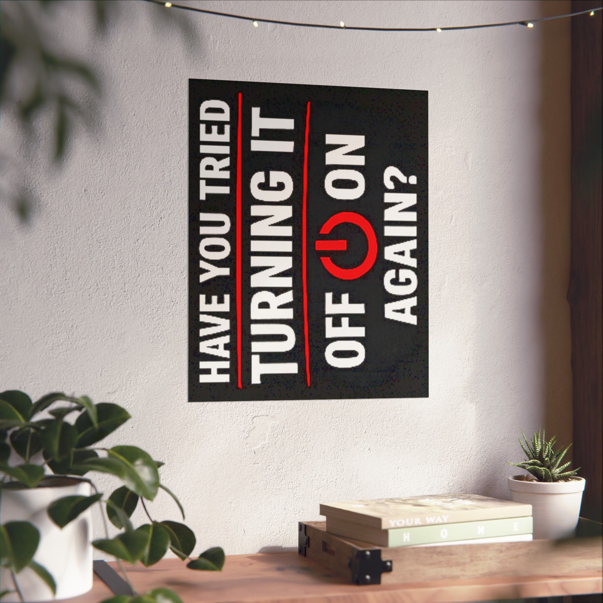 "Have You Tried Turning It Off & On Again?" Tech Humor Funny IT Matte Vertical Posters