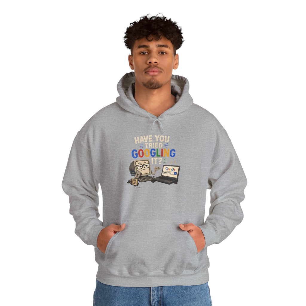 "Have You Tried Googling It?" Funny Tech Support Hoodie