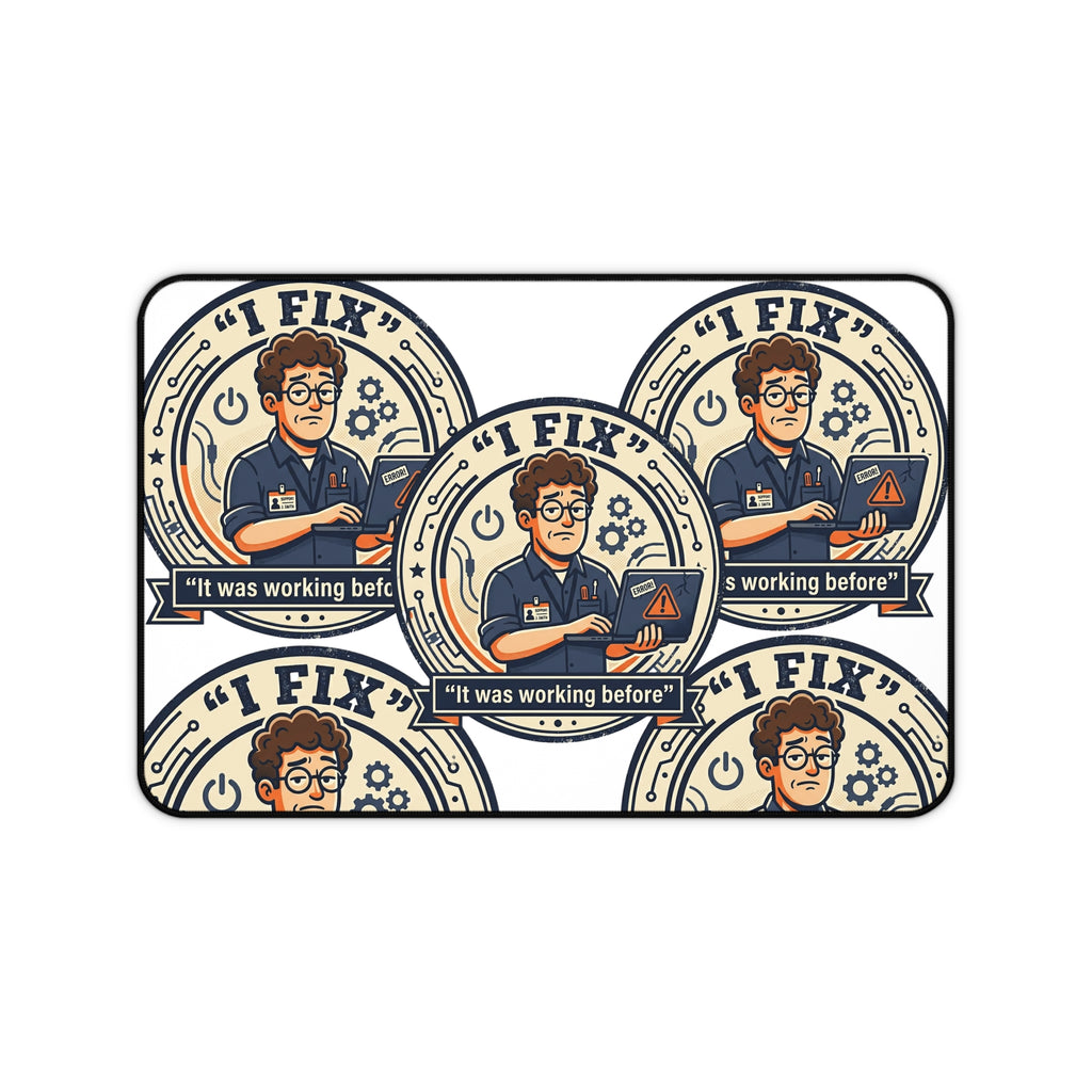 "I Fix: It Was Working Before" Technician Mouse Pad Humor Workstation Mat Funny IT Desk Mat