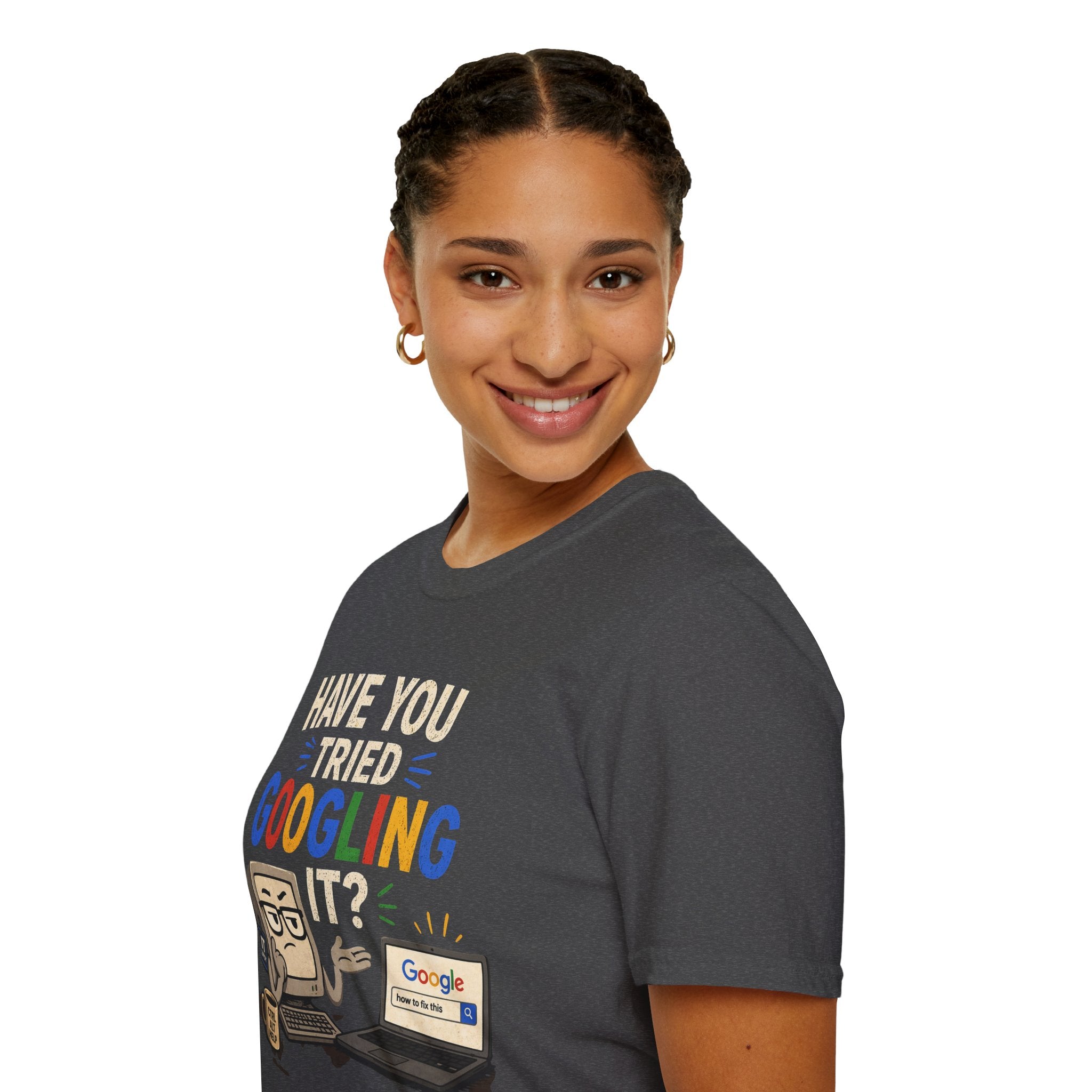 "Have You Tried Googling It?" Funny IT T-Shirt — Tech Humor Geek Graphic Tee