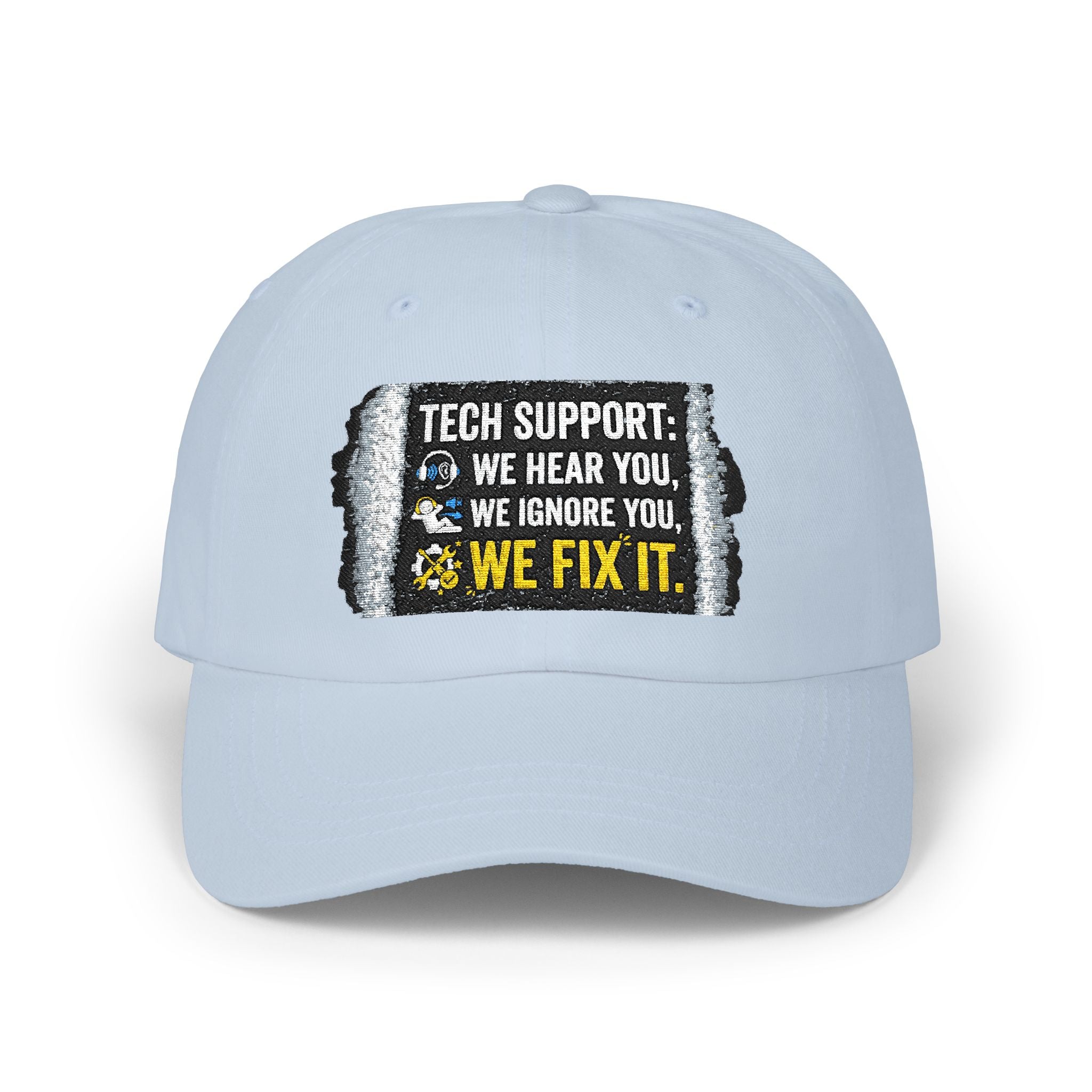 “We Hear You, We Ignore You, We Fix It” Tech Humor Funny IT Baseball Hat/Cap