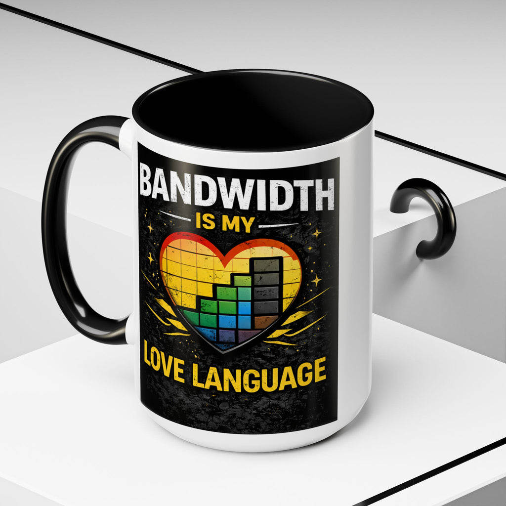 "Bandwidth is my Love Language" IT Humor Accent Coffee Mug (11, 15oz)
