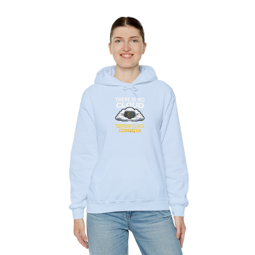 "There Is No Cloud, Just Someone Else's Computer" Tech Humor Hoodie