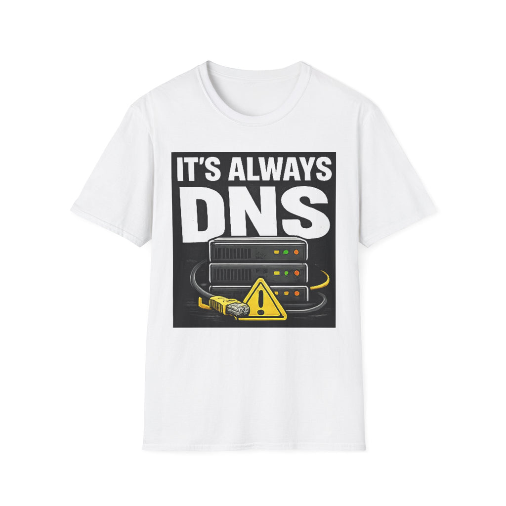 "It's Always DNS" Funny IT Tech Humor T-Shirt