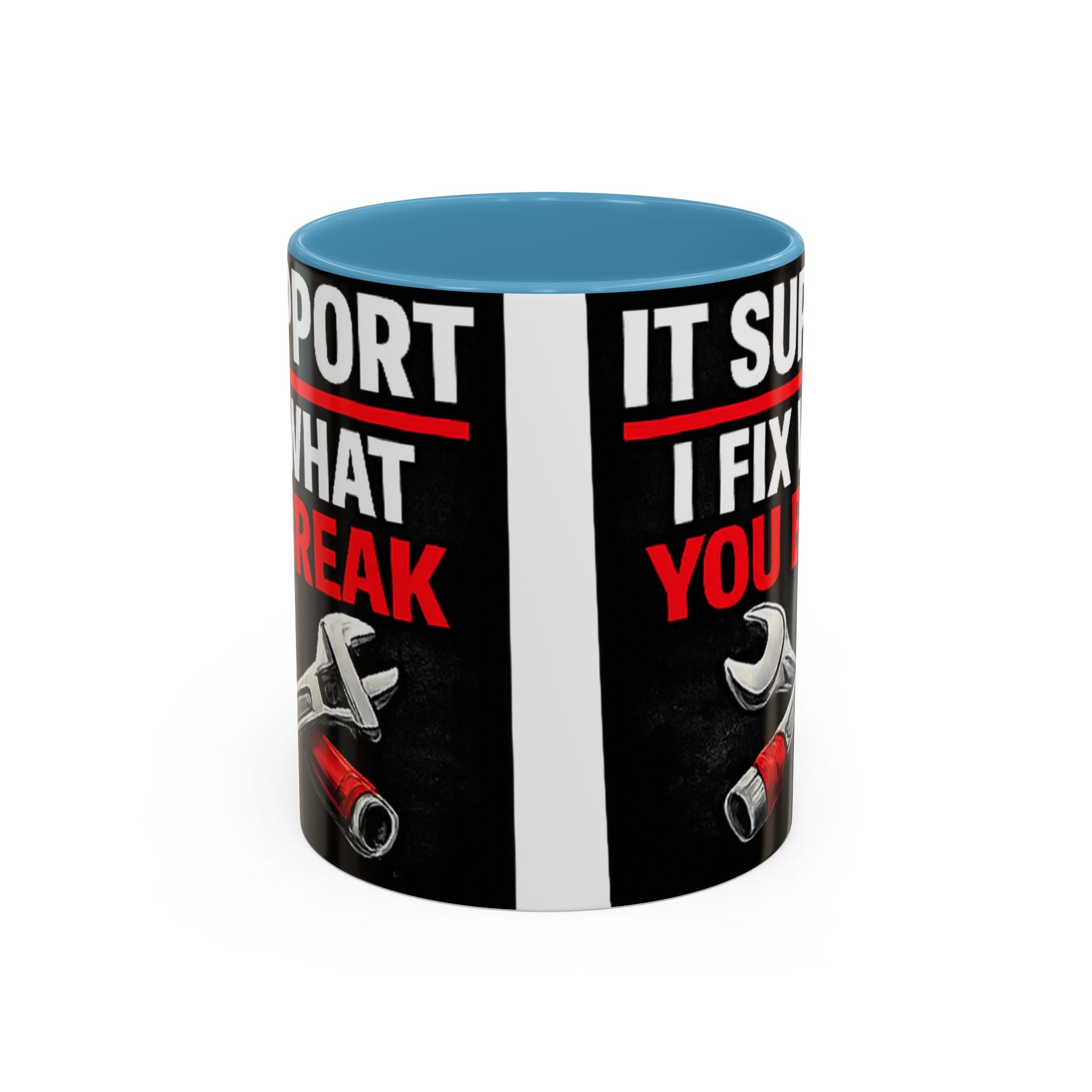 "It Support:  I Fix What You Break" IT Humor Accent Coffee Mug (11, 15oz)