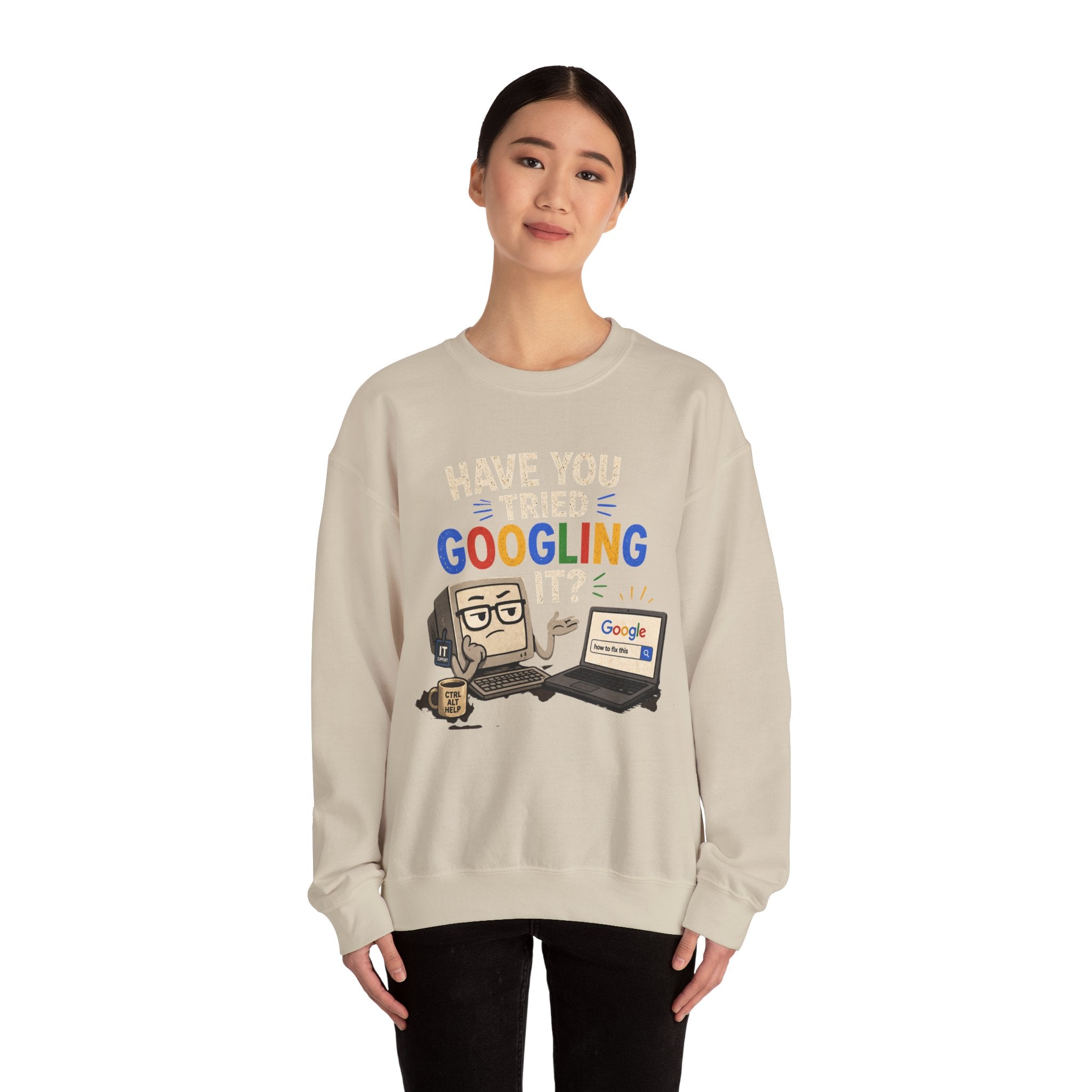 Have You Tried Googling It? Sweatshirt – Funny Tech Geek Crewneck
