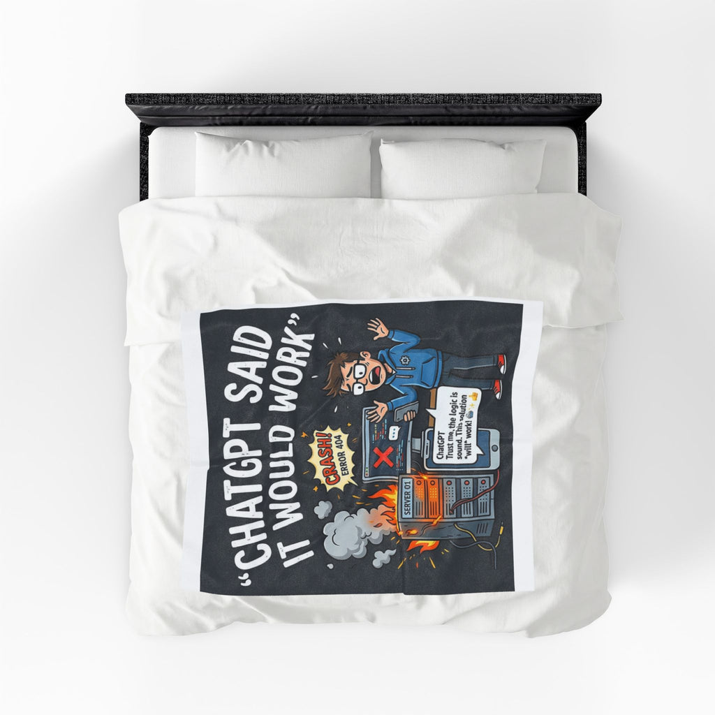 “ChatGPT Said It Would Work” Funny IT AI Tech Fail Throw Tech Humor Velveteen Blanket