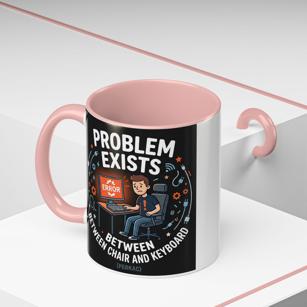 "Problem Exists Between Chair & Keyboard" IT Humor Accent Coffee Mug (11, 15oz)