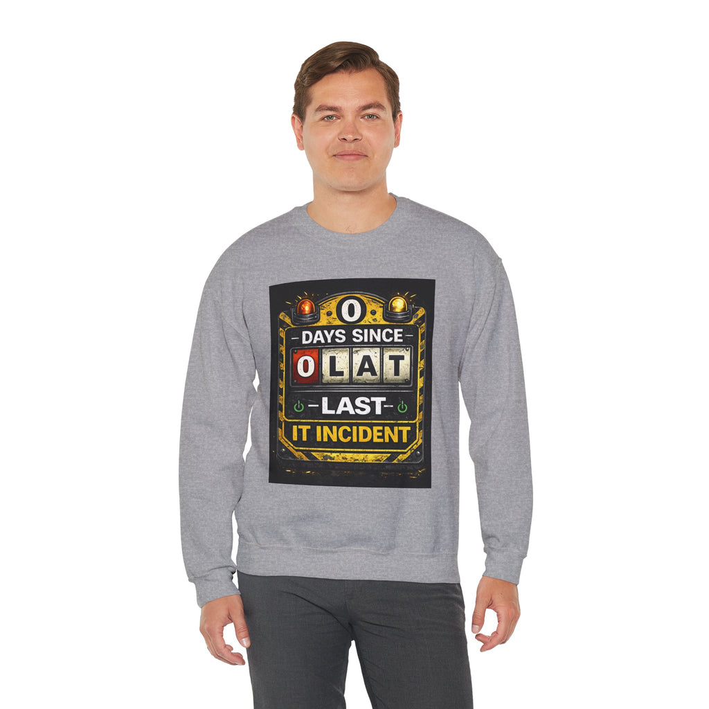 "0 Days Since Last IT Incident" Funny Tech Support Crewneck Sweatshirt