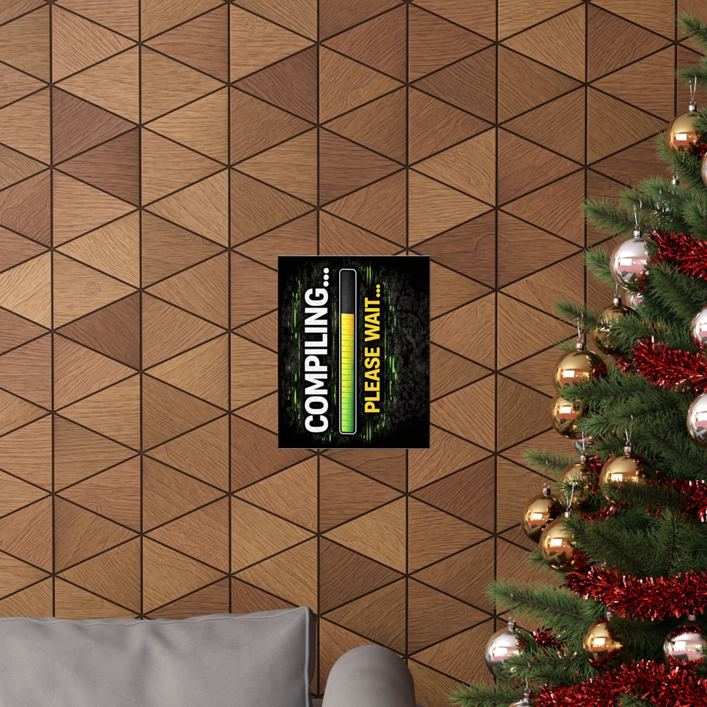 "Compiling... Please Wait" Tech Geek Humor Funny IT Matte Vertical Posters