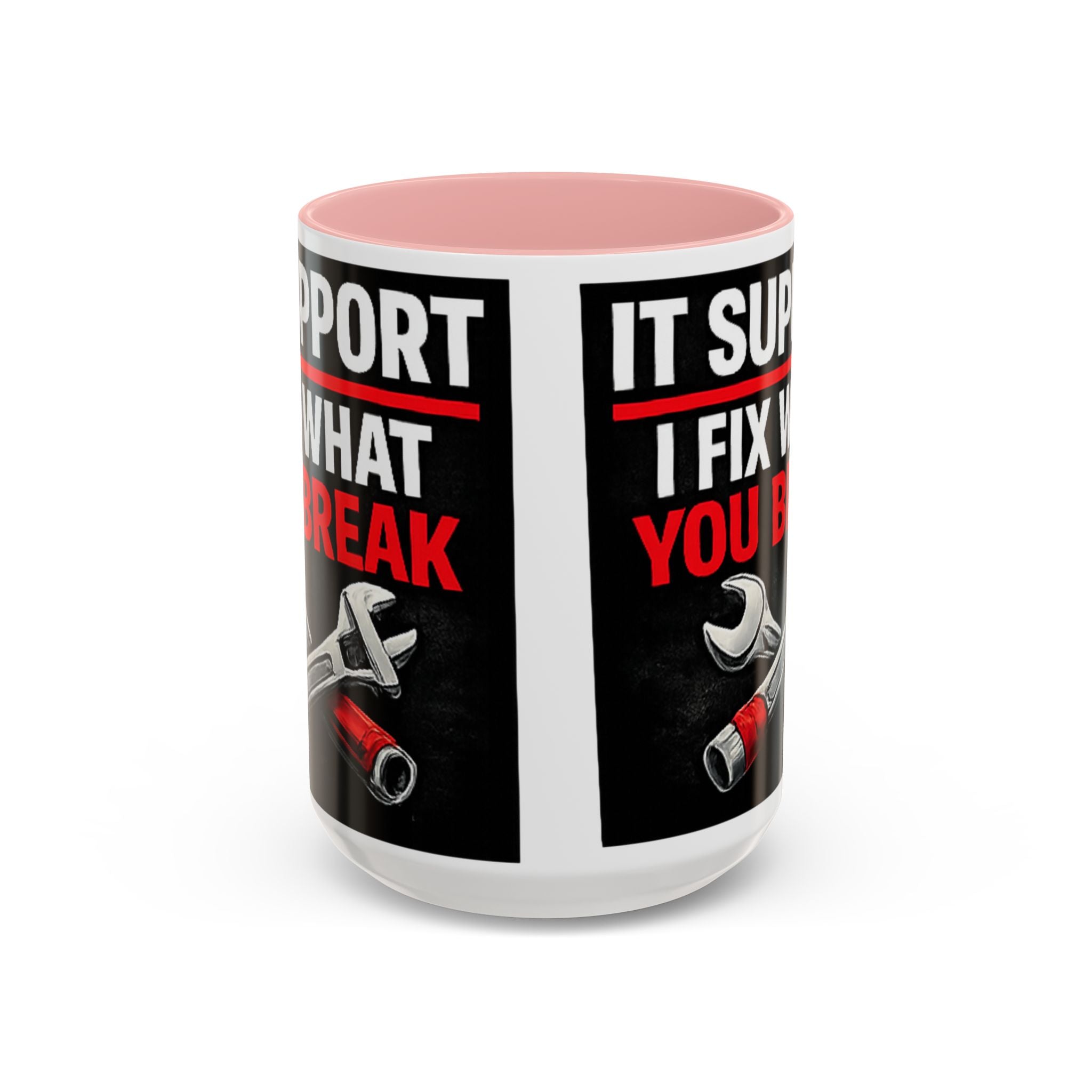 "It Support:  I Fix What You Break" IT Humor Accent Coffee Mug (11, 15oz)