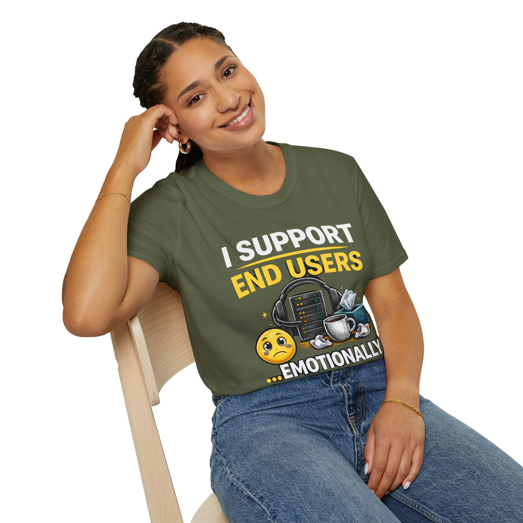 "I Support End Users... Emotionally" T-Shirt — Funny IT Tech Support Humor Tee
