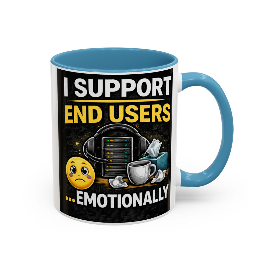 "I Support End Users, Emotionally" IT Humor Accent Coffee Mug (11, 15oz)