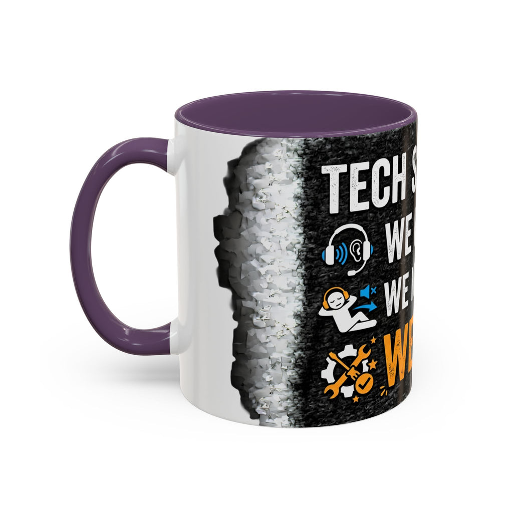 " Tech Support: We Hear You, We Ignore you, We Fix it" IT Humor Accent Coffee Mug (11, 15oz)