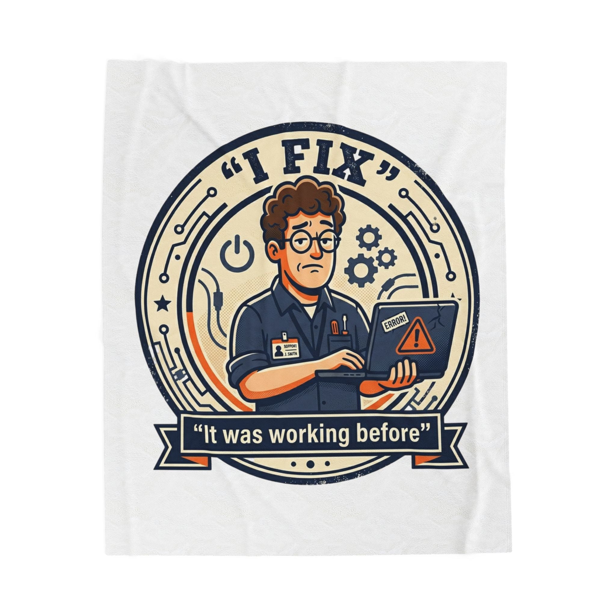 "I Fix: It Was Working Before" Tech Humor Funny IT Velveteen Plush Blanket