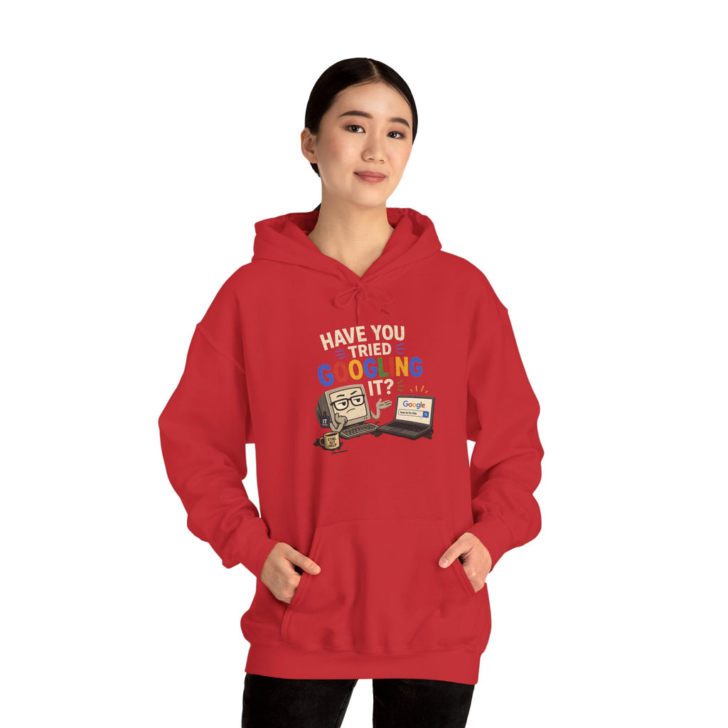 "Have You Tried Googling It?" Funny Tech Support Hoodie