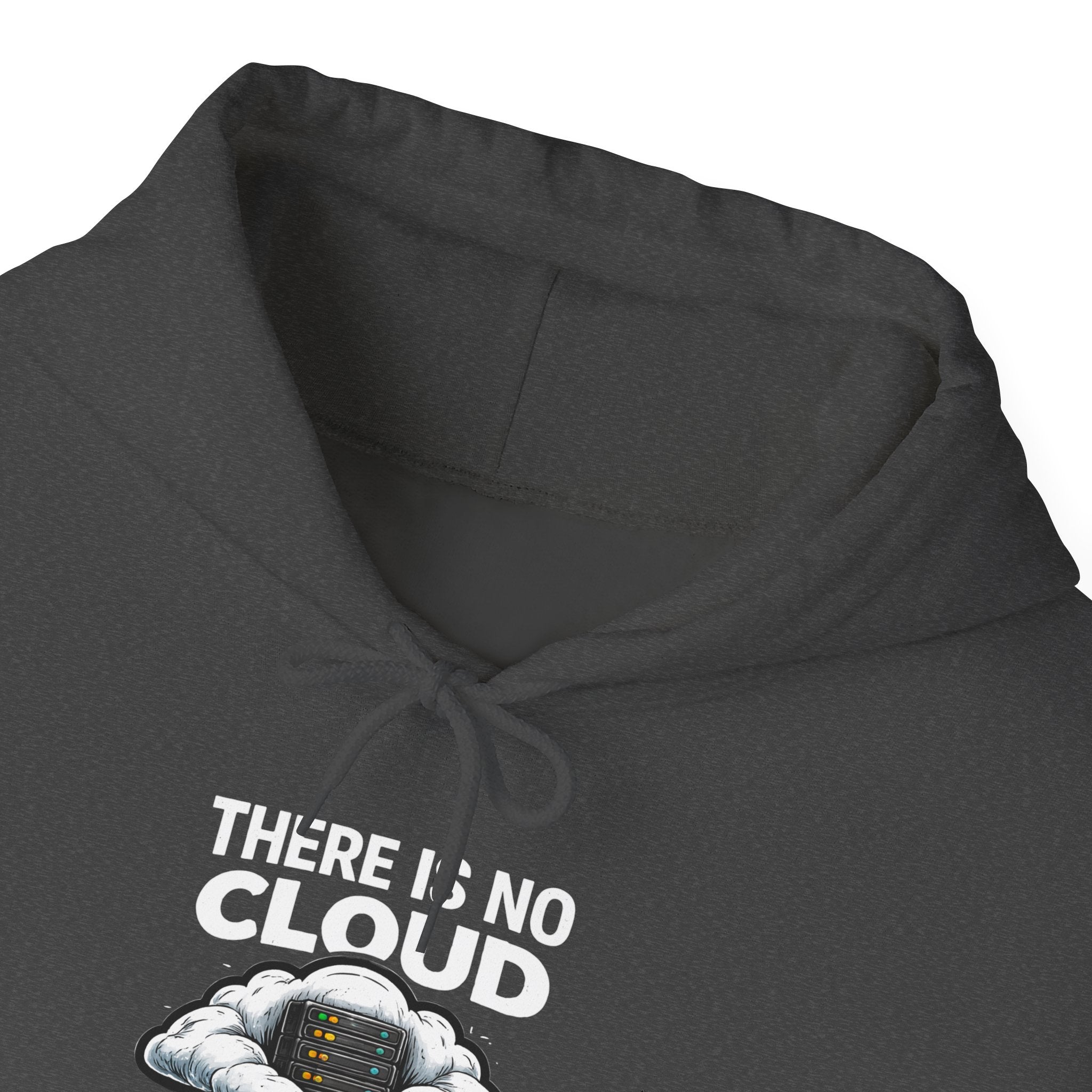 "There Is No Cloud, Just Someone Else's Computer" Tech Humor Hoodie
