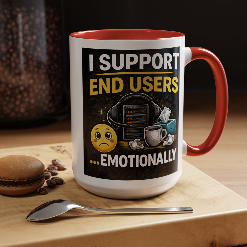"I Support End Users, Emotionally" IT Humor Accent Coffee Mug (11, 15oz)