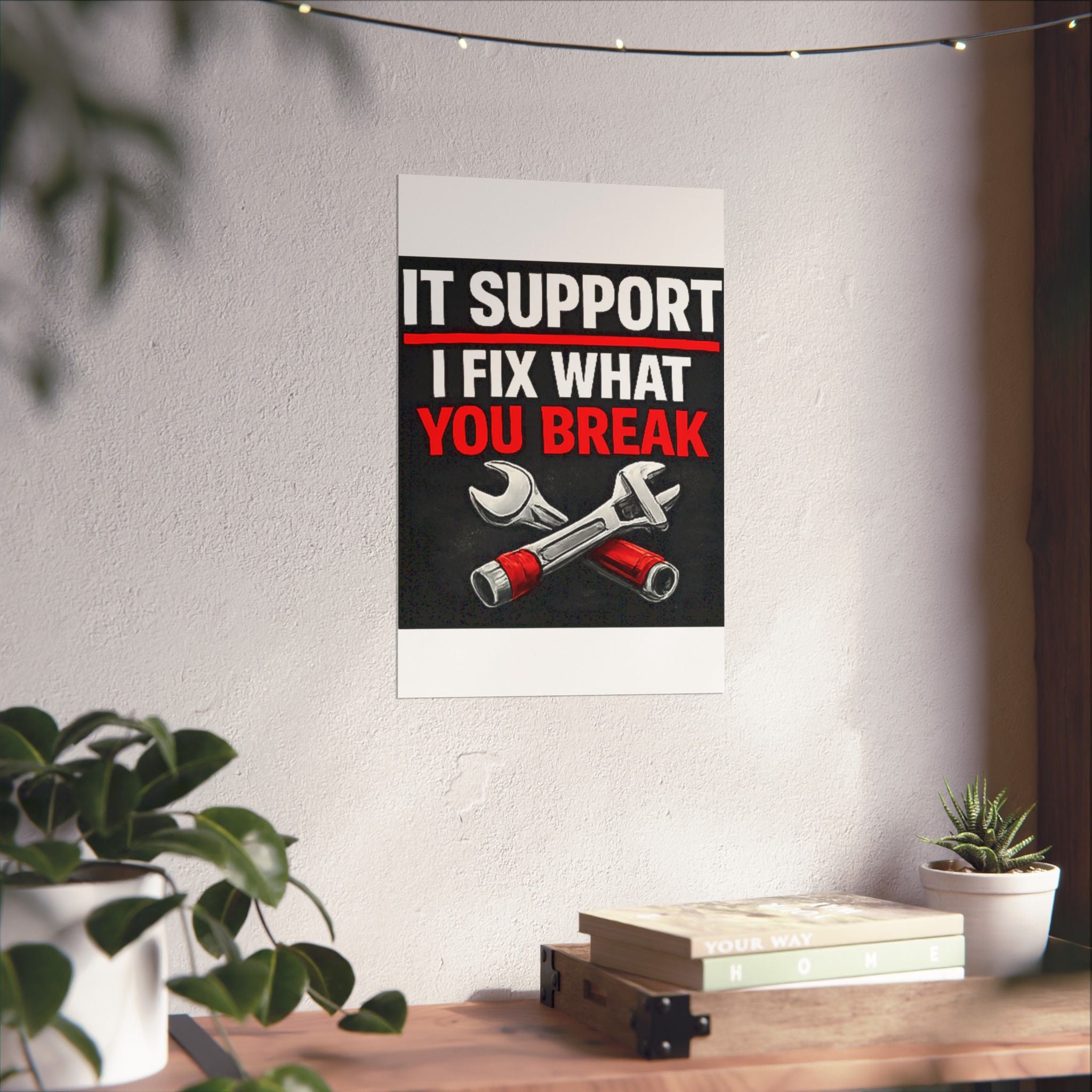 "It Support: I Fix What You Break" Tech Humor Funny IT Matte Vertical Posters