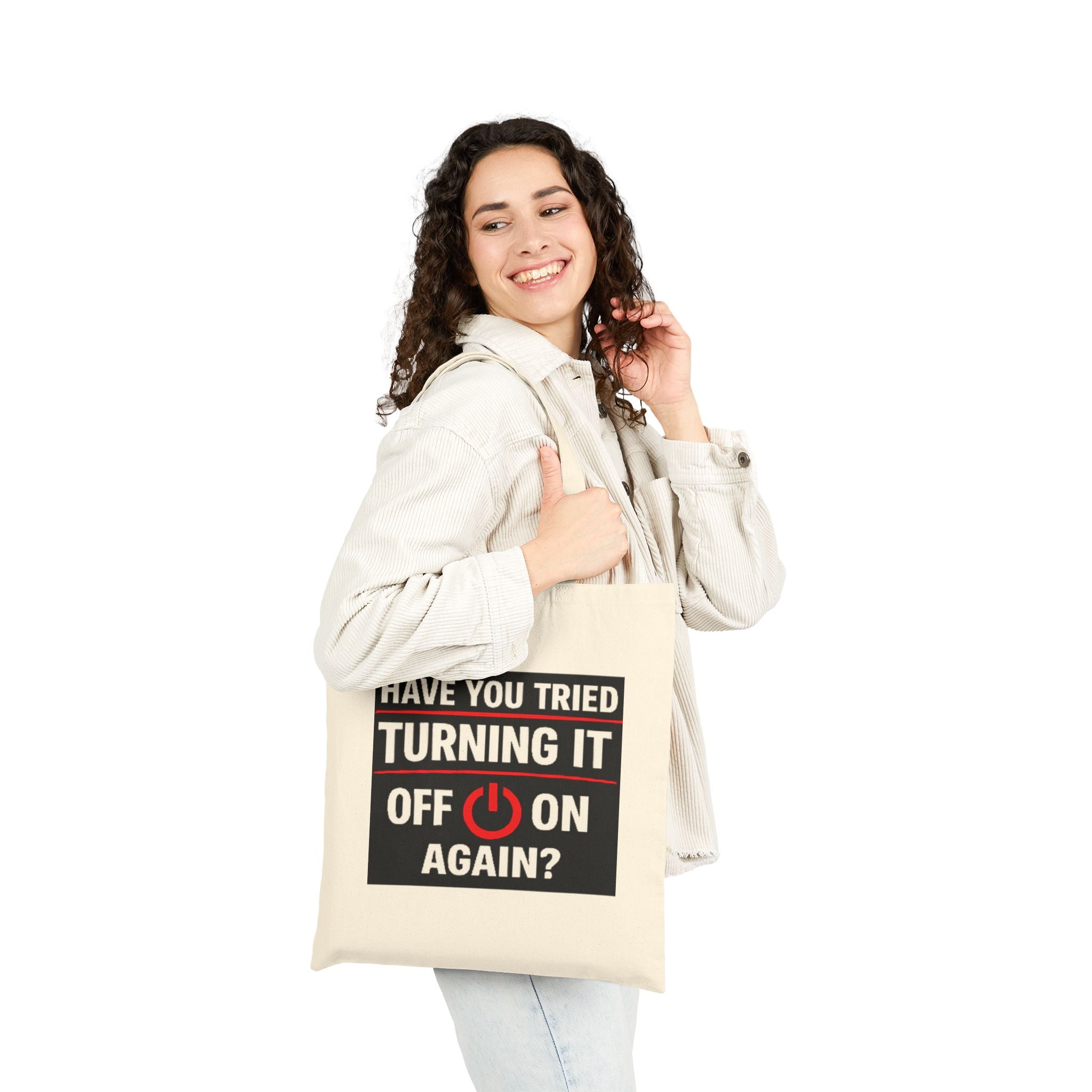 "Have You Tried Turning It Off & On Again?" Tech Humor Canvas Funny IT Tote Bag