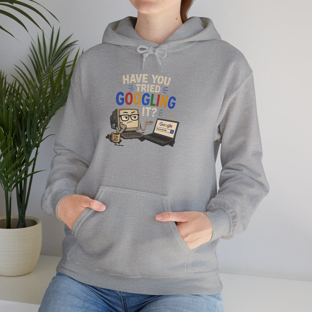 "Have You Tried Googling It?" Funny Tech Support Hoodie