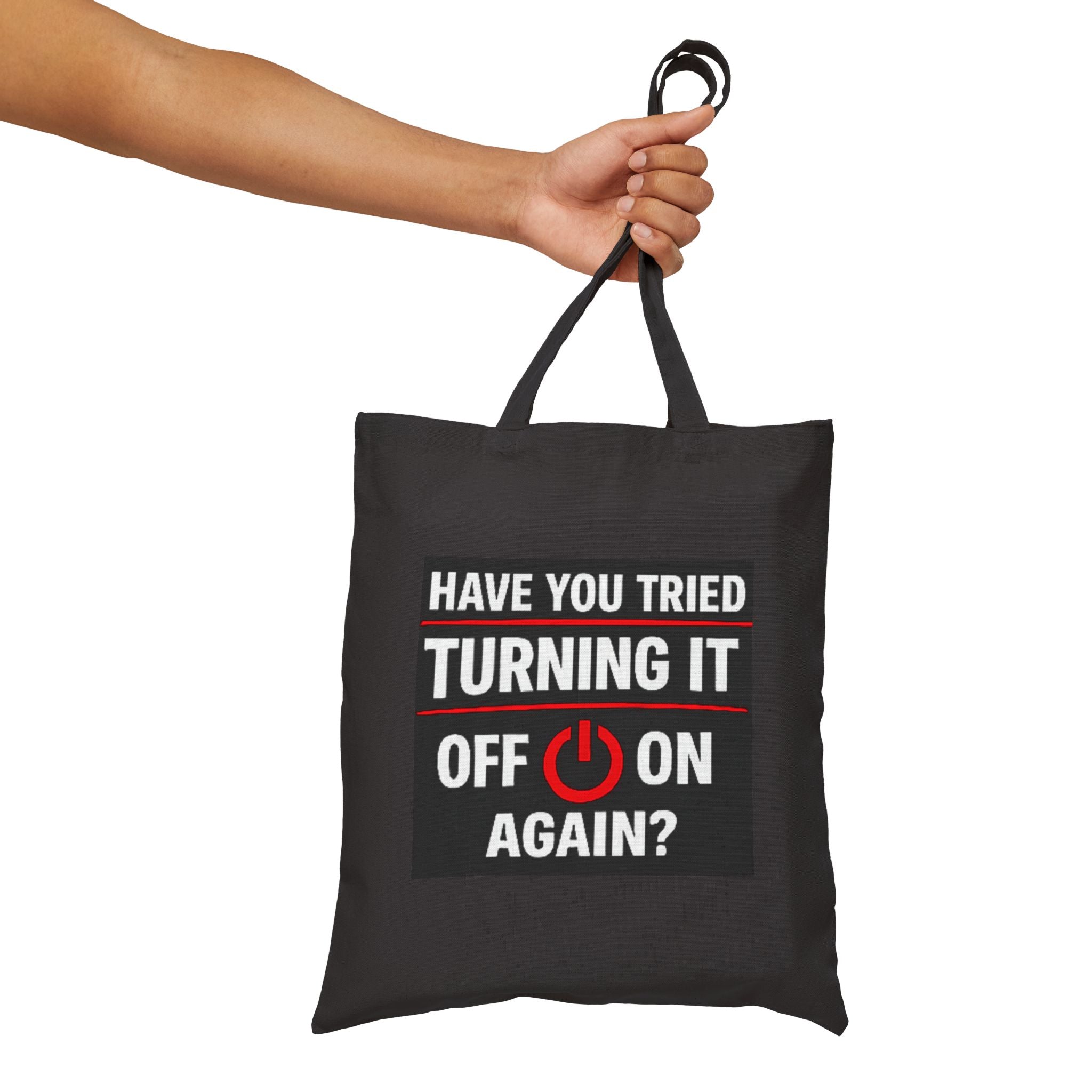 "Have You Tried Turning It Off & On Again?" Tech Humor Canvas Funny IT Tote Bag