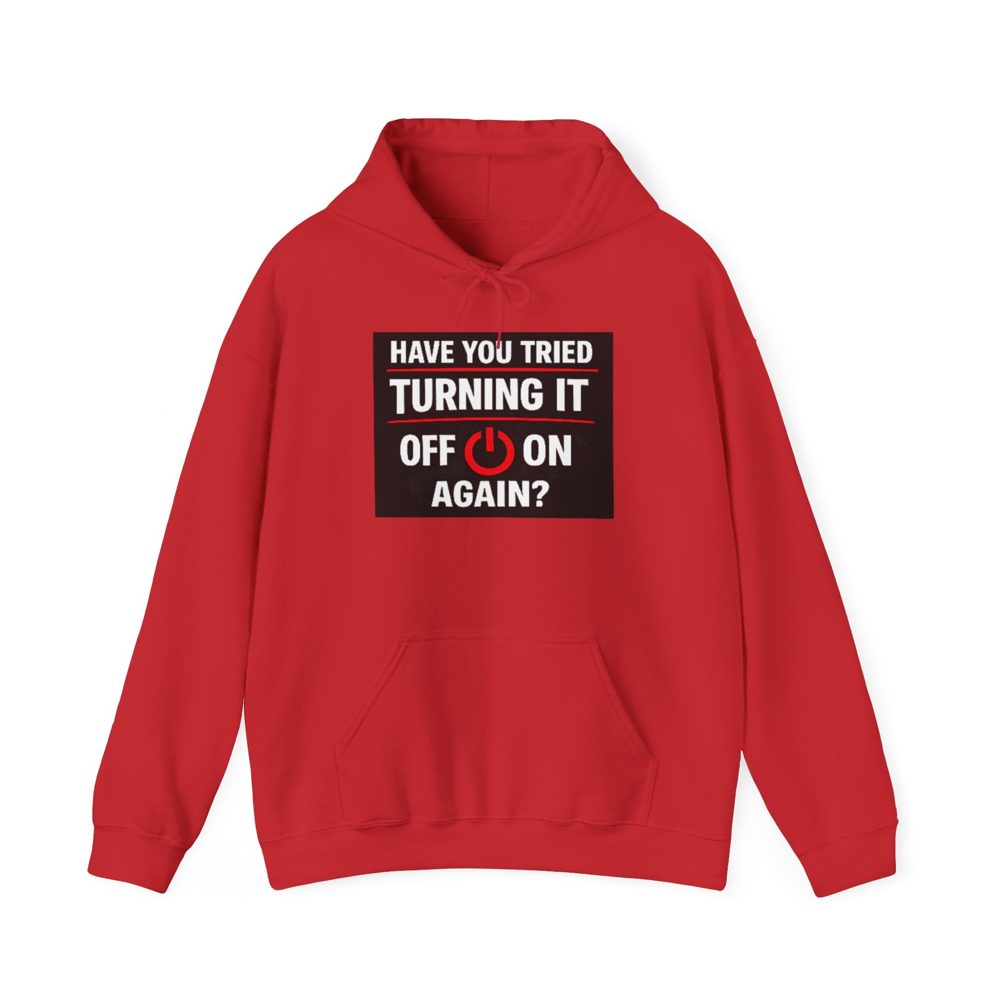 "Have You Tried Turning It Off On Again?" Tech Support Funny Hoodie