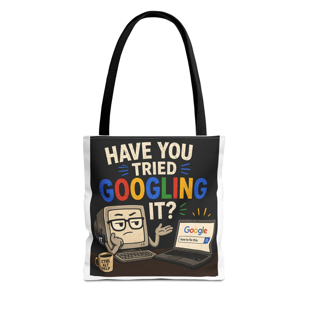 "Have You Tried Googling It?" Tote Bag – Funny Geek IT Humor Laptop Shopper