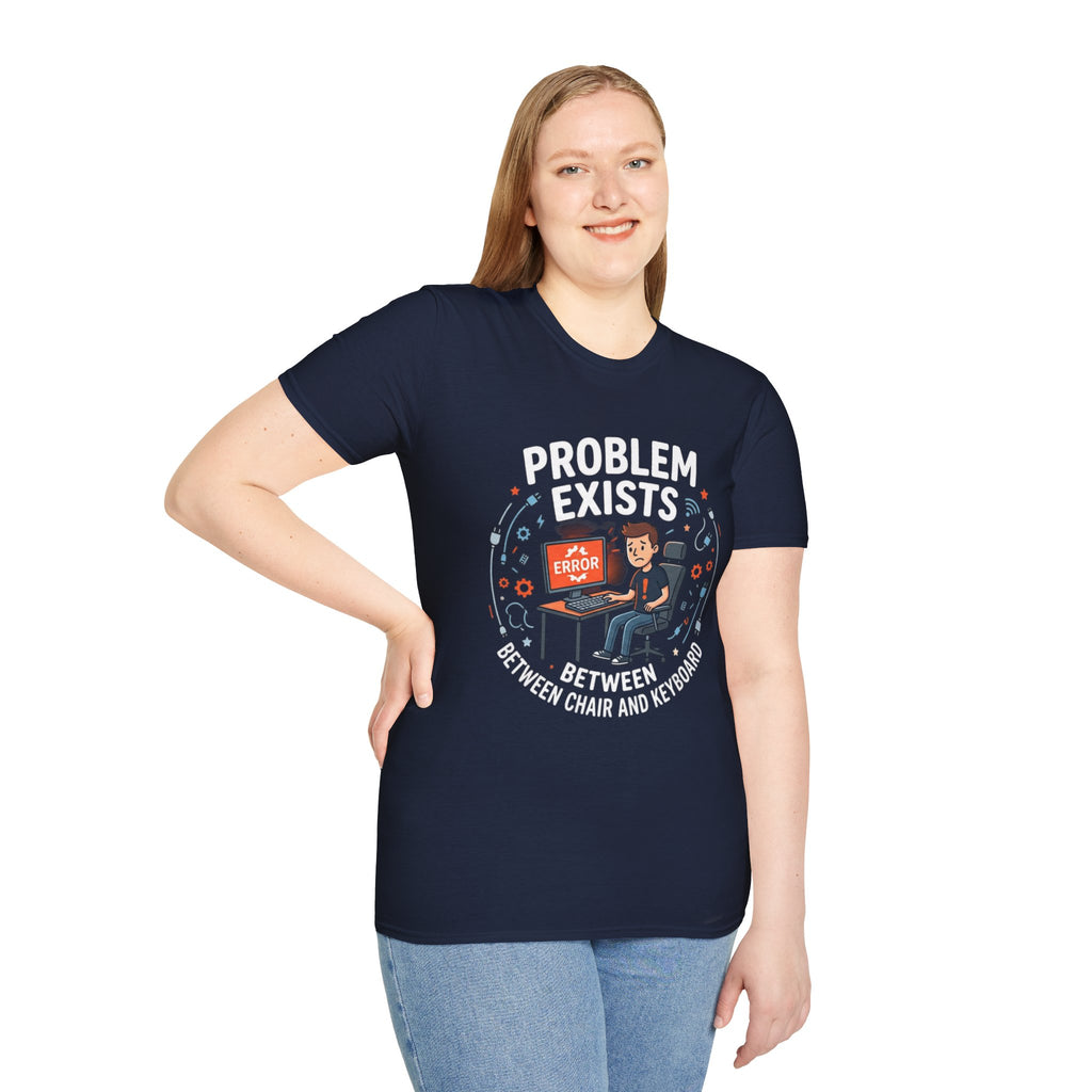 "Problem Exists Between Chair & Keyboard" Funny IT T-Shirt — Tech Coder Humor Graphic Tee