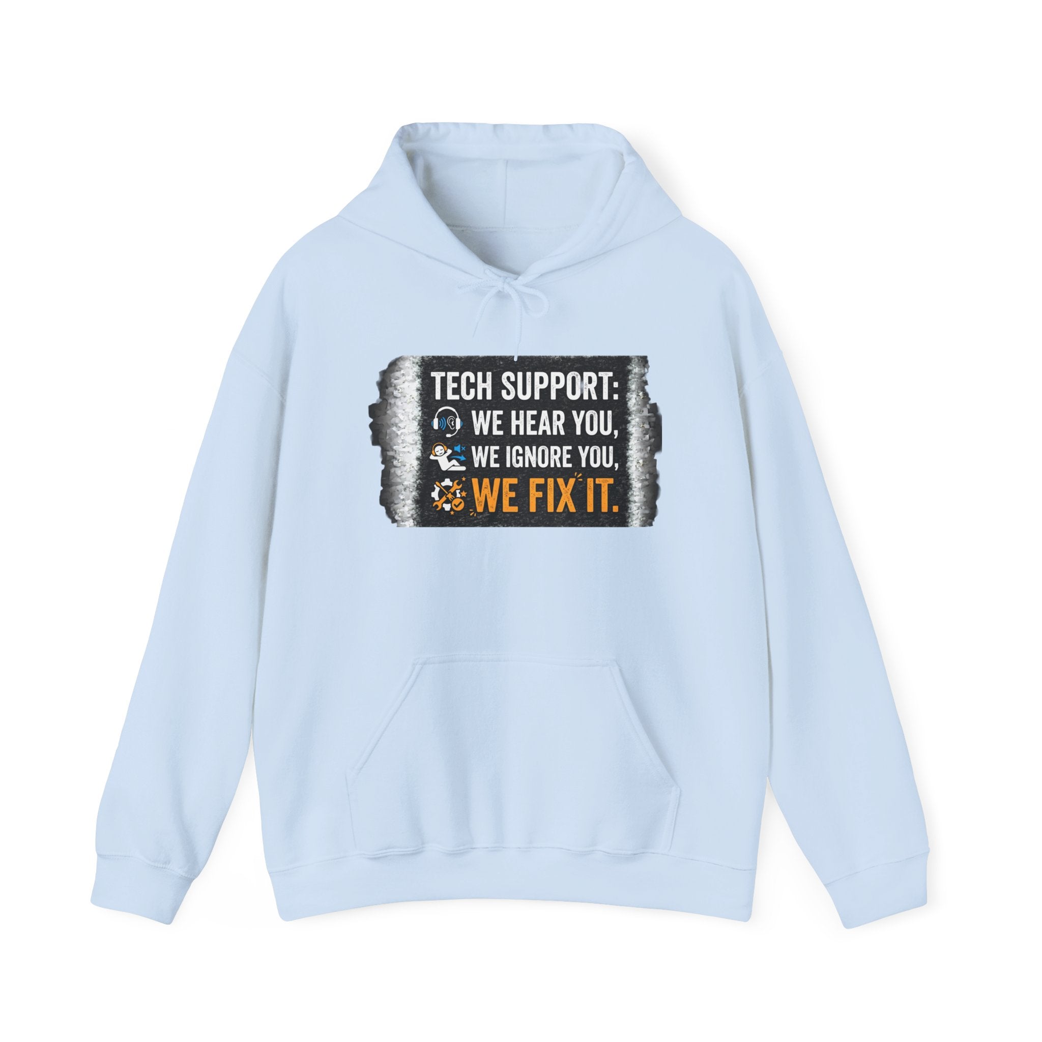 "Tech Support: We Hear You, We Ignore You, We Fix It" Funny IT Technician Hoodie