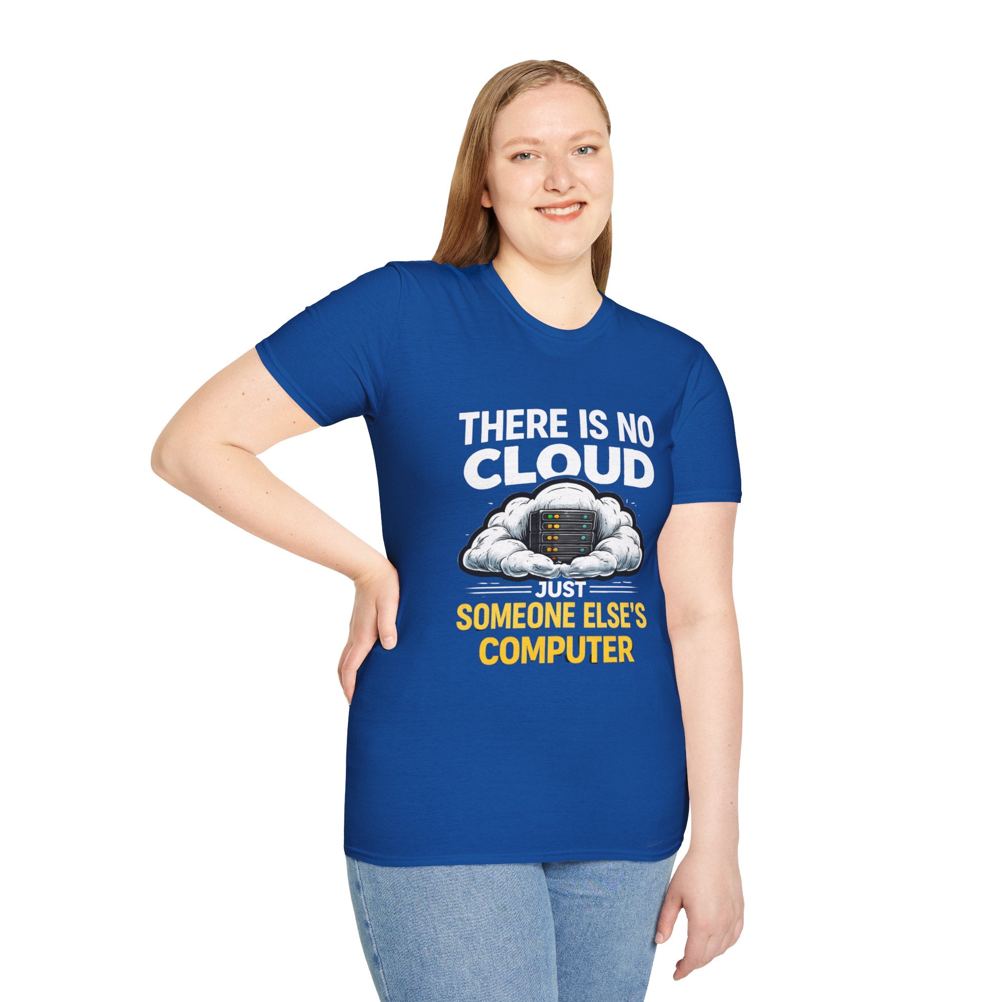 "There Is No Cloud, Just Someone Else's Computer" Funny IT Tech Humor T-Shirt