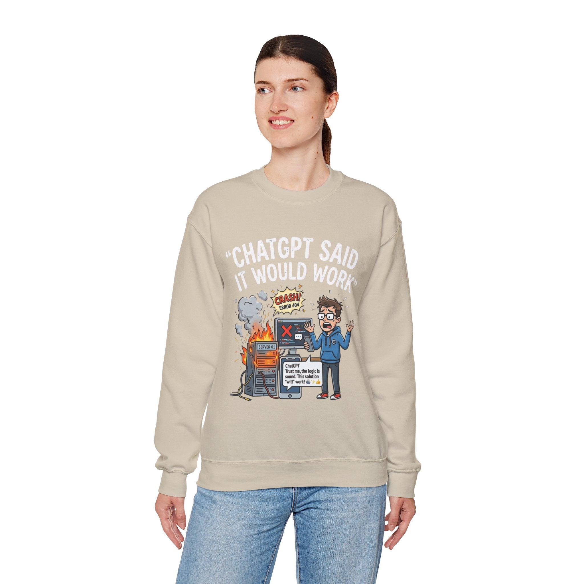 "ChatGPT Said It Would Work" Funny Programmer Tech Support Sweatshirt