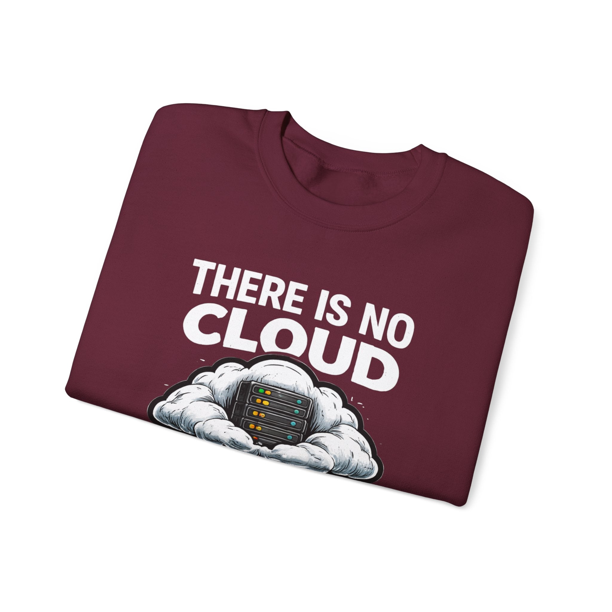 "There Is No Cloud, Just Someone Else's Computer" Tech Humor Crewneck Sweatshirt