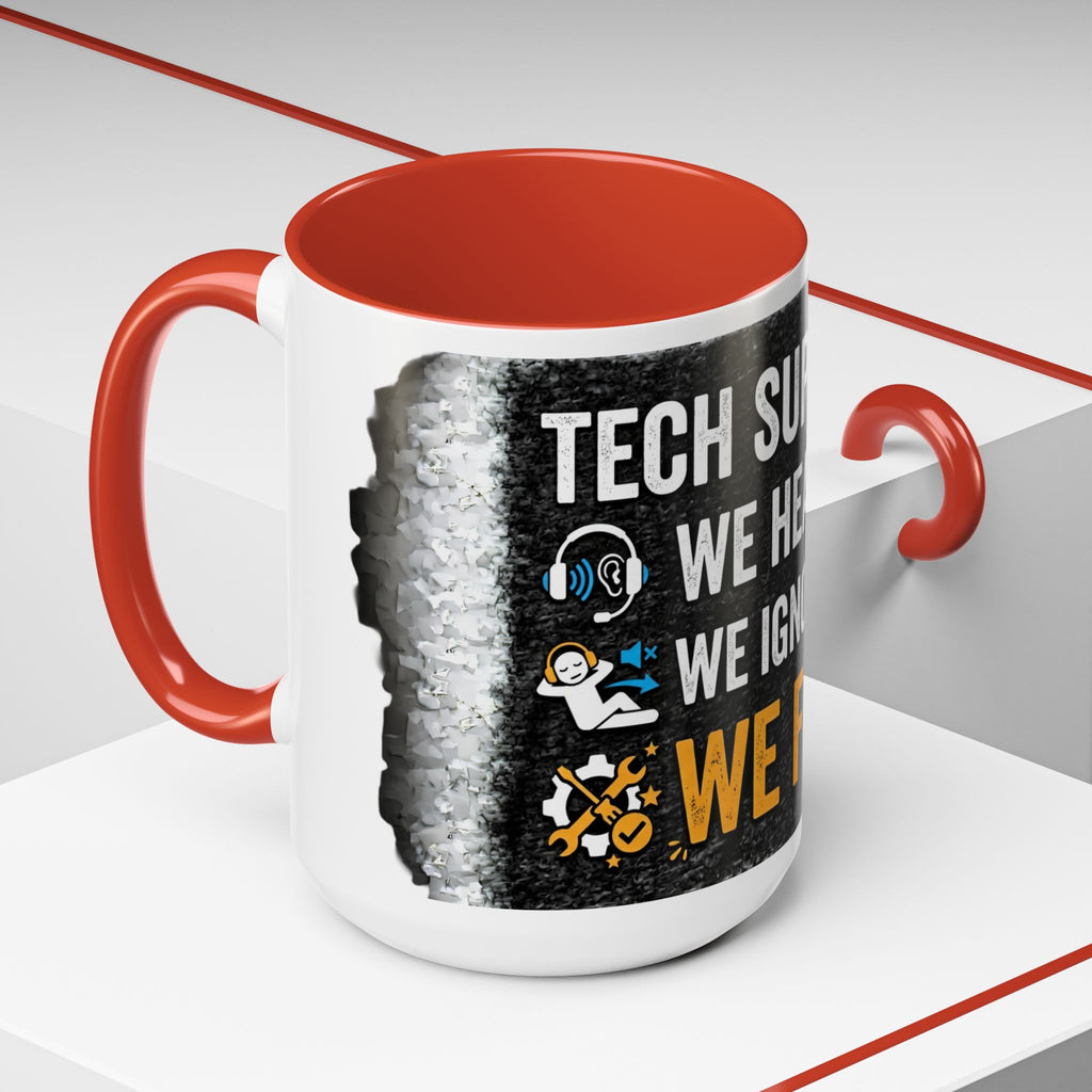 “Tech Support: We Hear You, We Ignore You, We Fix It” Funny IT Accent Mug Tech Support Humor Coffee Mug
