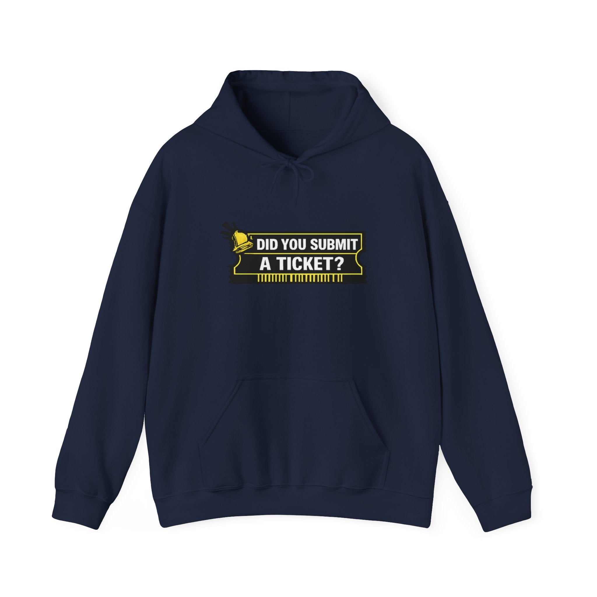 "Did You Submit a Ticket?" IT Support Humor Hoodie