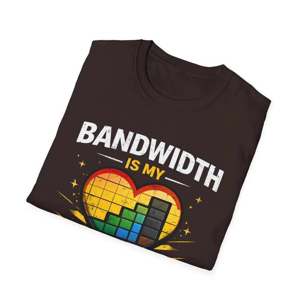"Bandwidth Is My Love Language" Funny IT Tech Humor T-Shirt