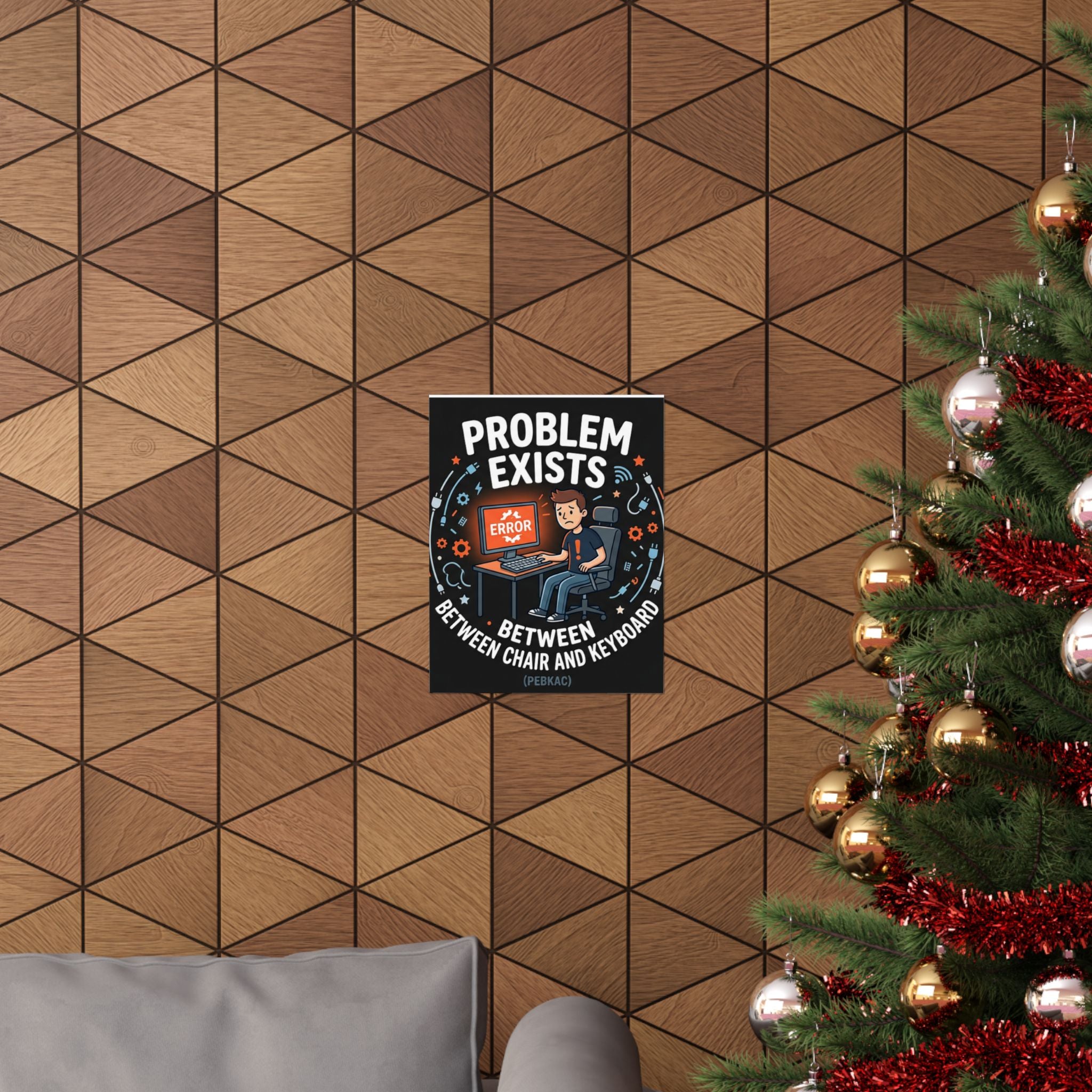 "Problem Exists Between Chair & Keyboard" Tech Humor Funny IT Matte Vertical Posters