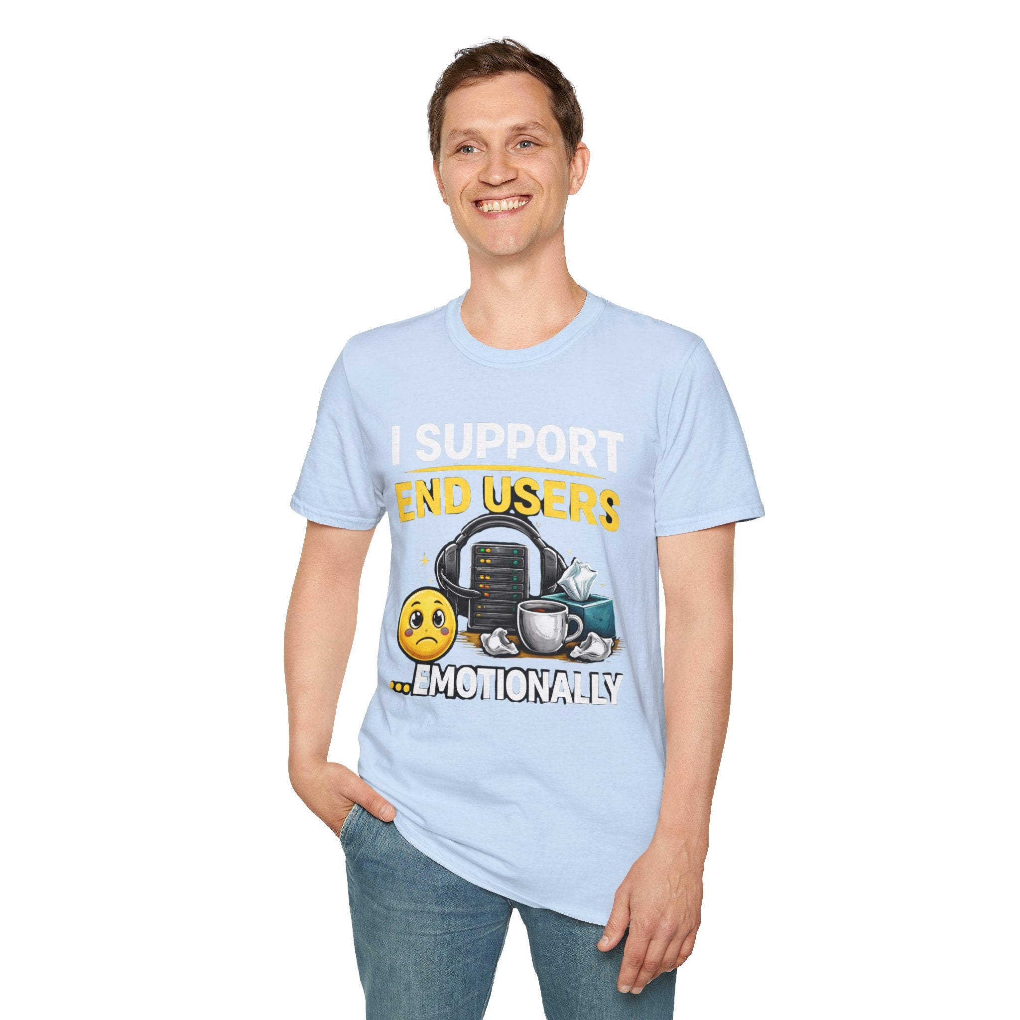 "I Support End Users... Emotionally" T-Shirt — Funny IT Tech Support Humor Tee