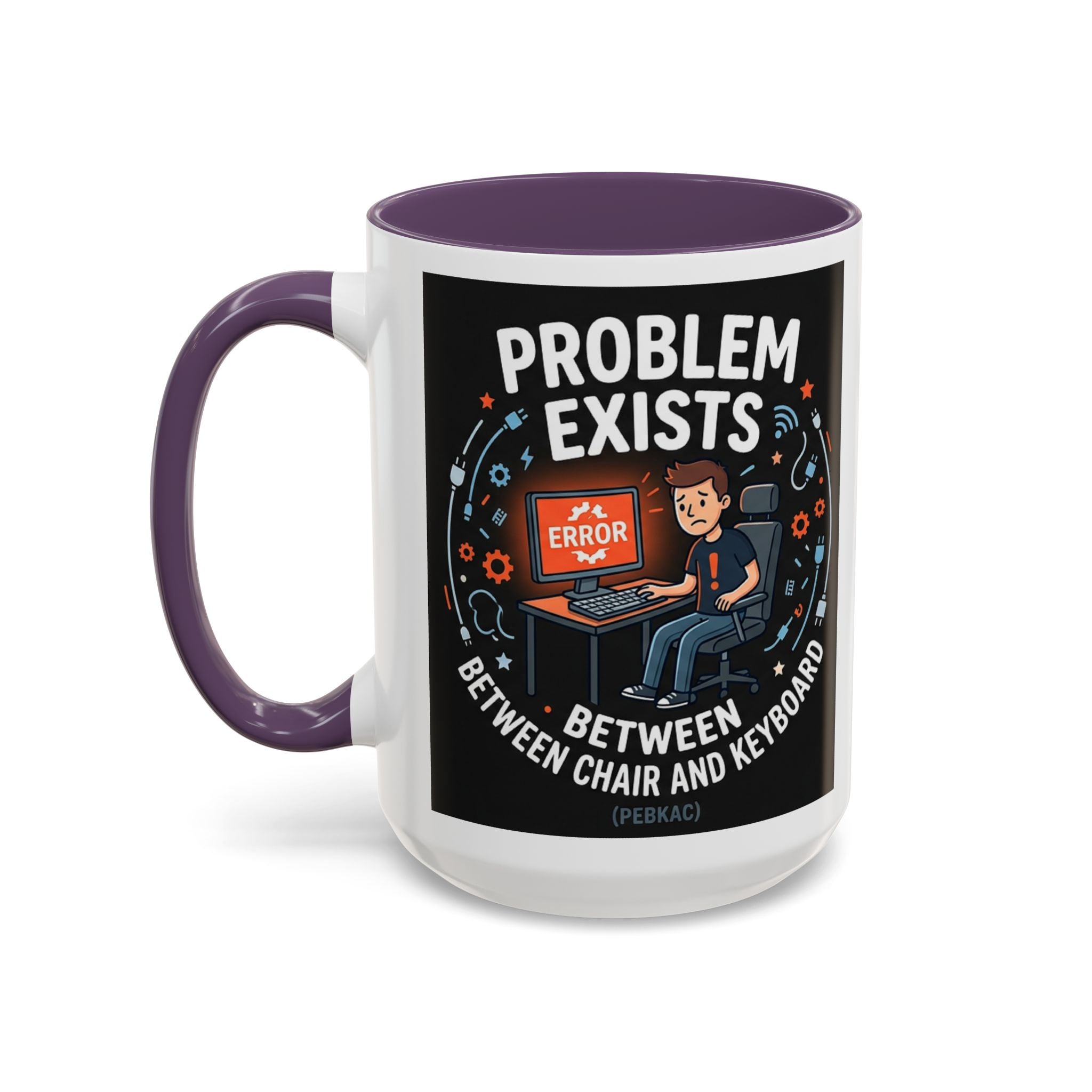 "Problem Exists Between Chair & Keyboard" IT Humor Accent Coffee Mug (11, 15oz)