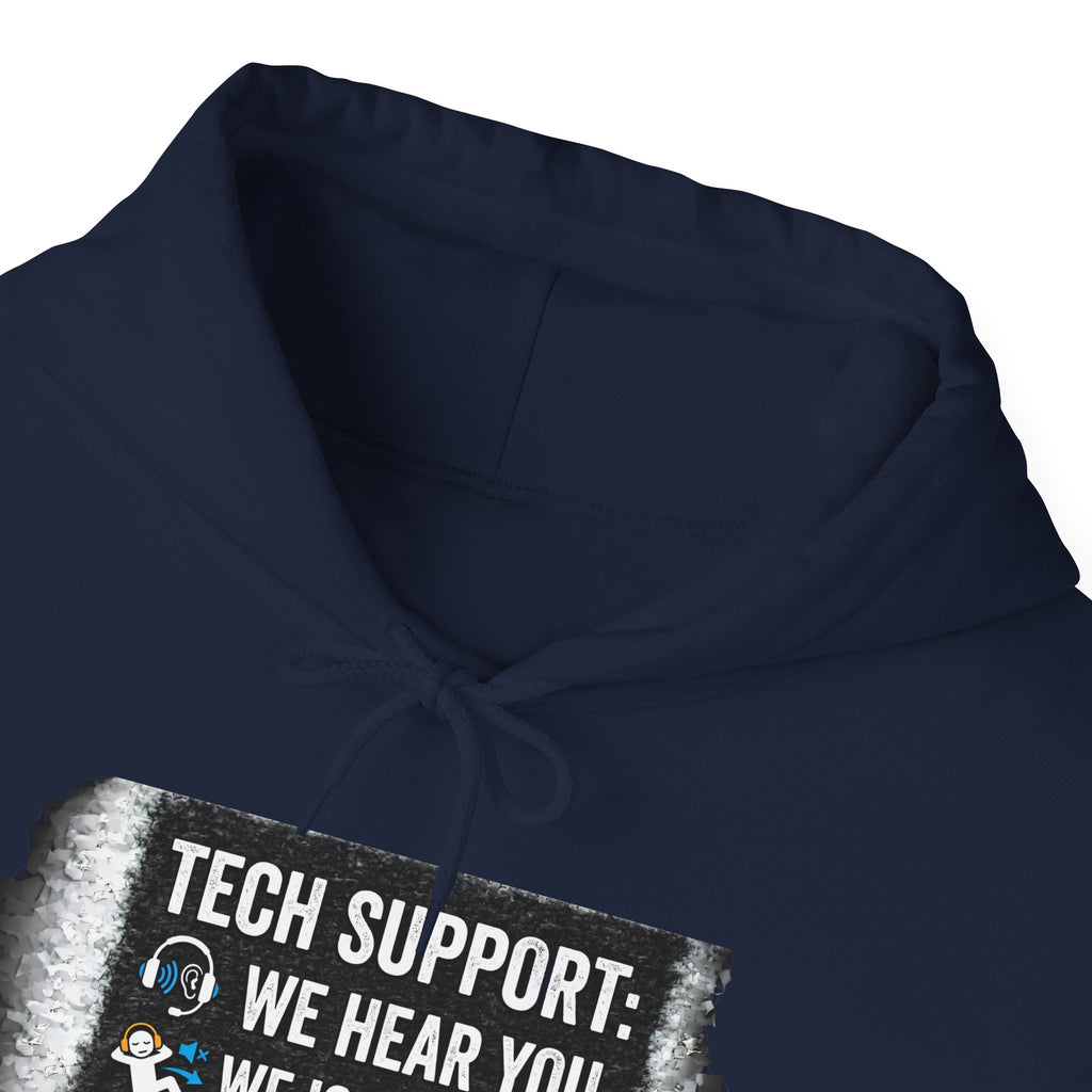 "Tech Support: We Hear You, We Ignore You, We Fix It" Funny IT Technician Hoodie