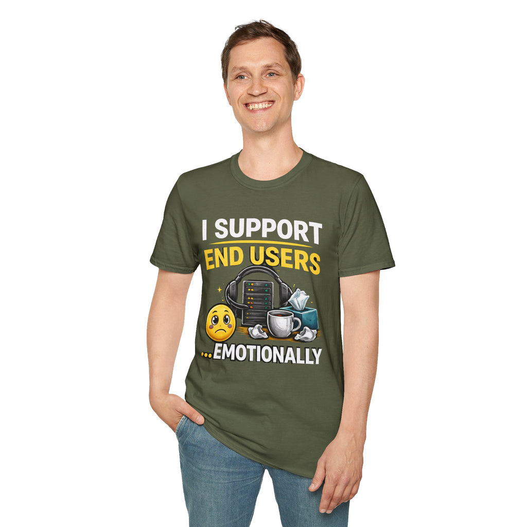 "I Support End Users... Emotionally" T-Shirt — Funny IT Tech Support Humor Tee