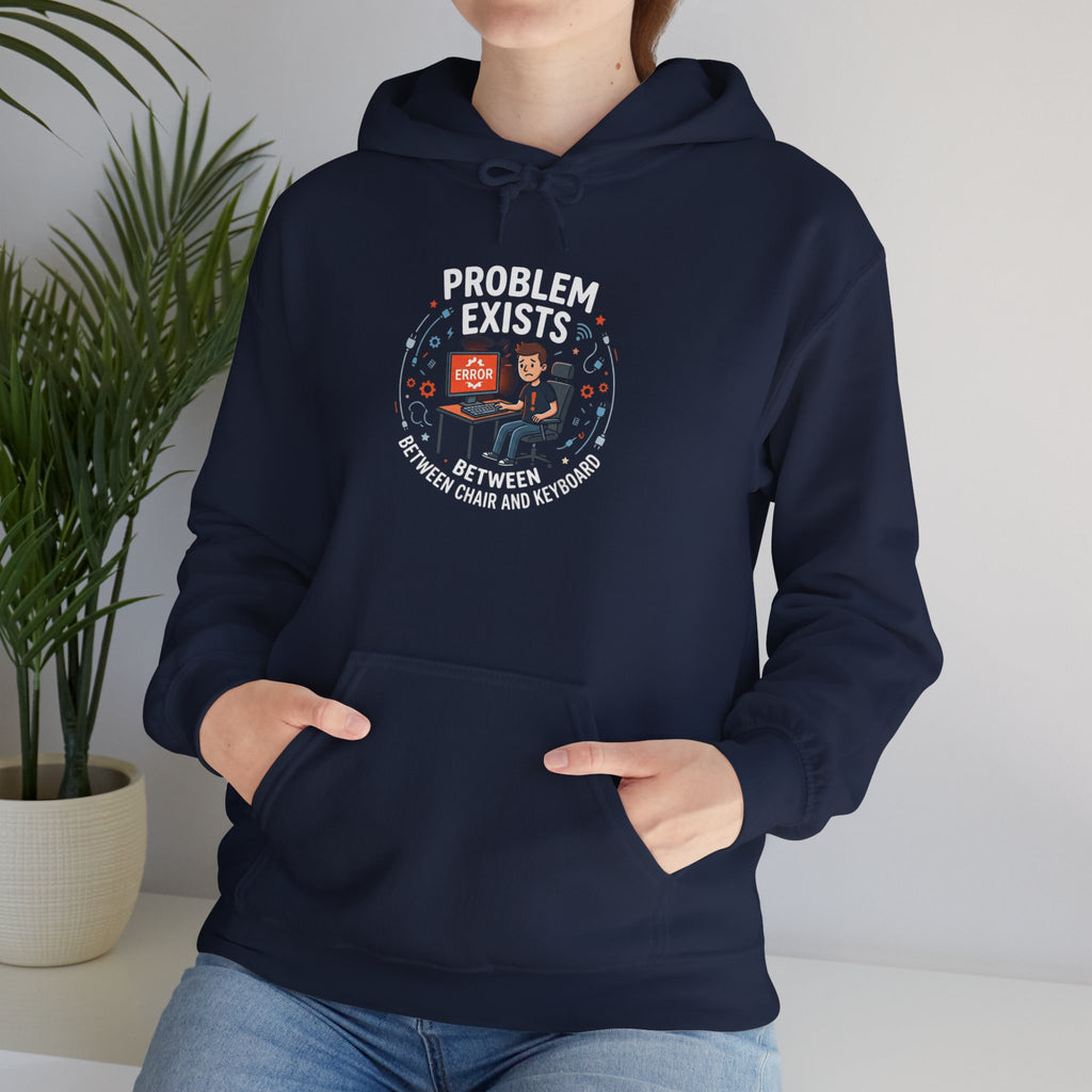 "Problem Exists Between the Chair & Keyboard" Tech Humor Graphic Hoodie
