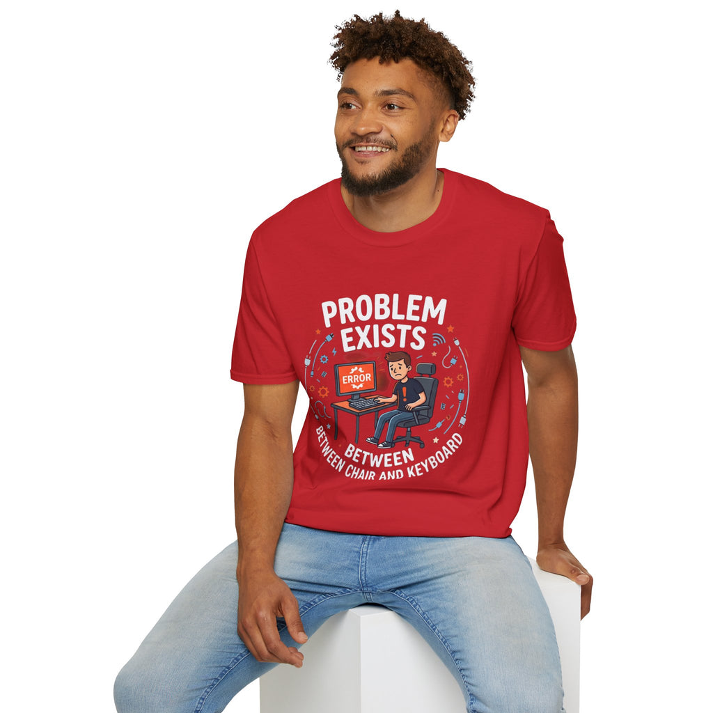 "Problem Exists Between Chair & Keyboard" Funny IT T-Shirt — Tech Coder Humor Graphic Tee